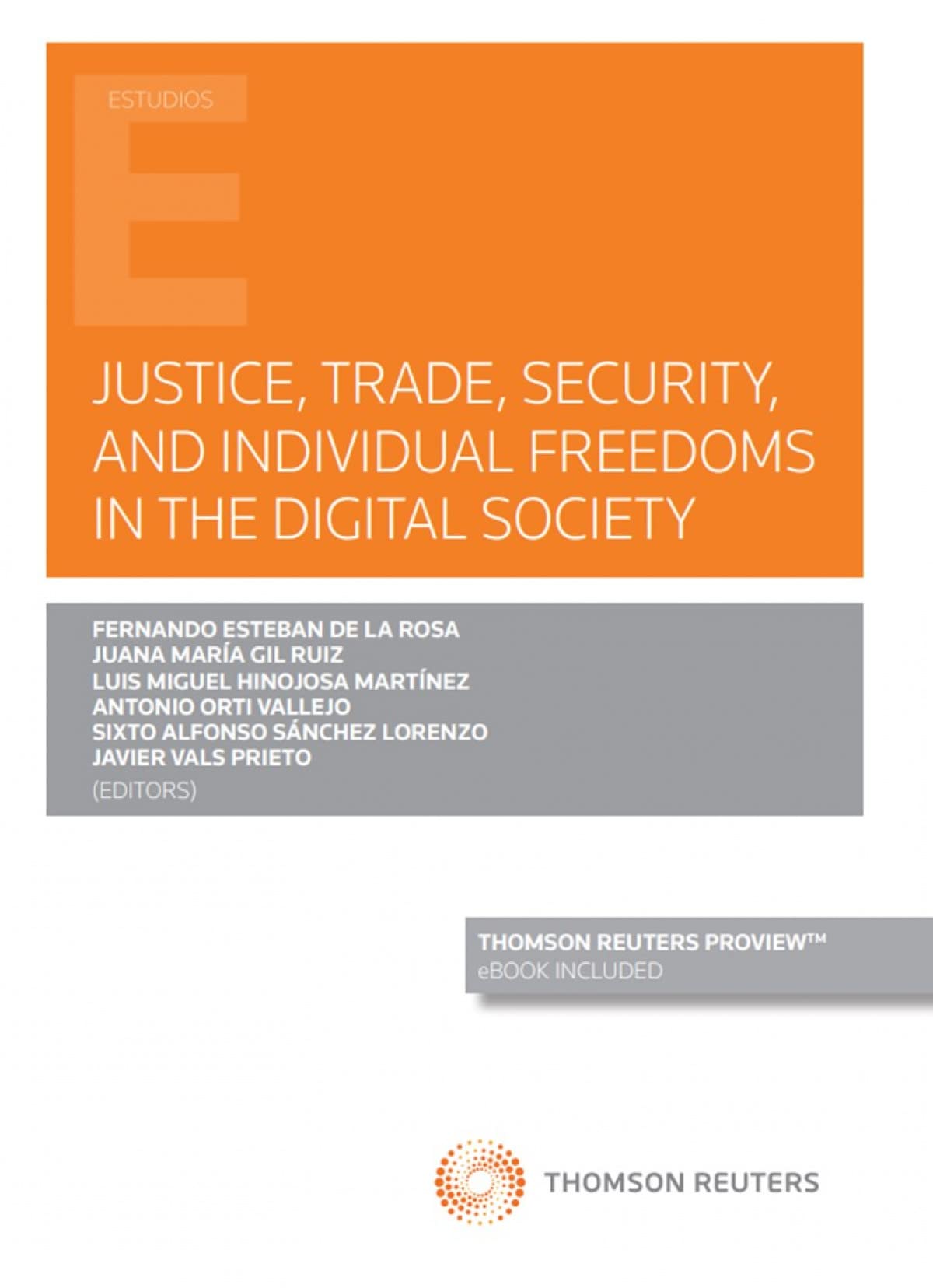Justice, trade, security, and individual freedoms in the digital society (Papel + e-book) (Monografía) Law