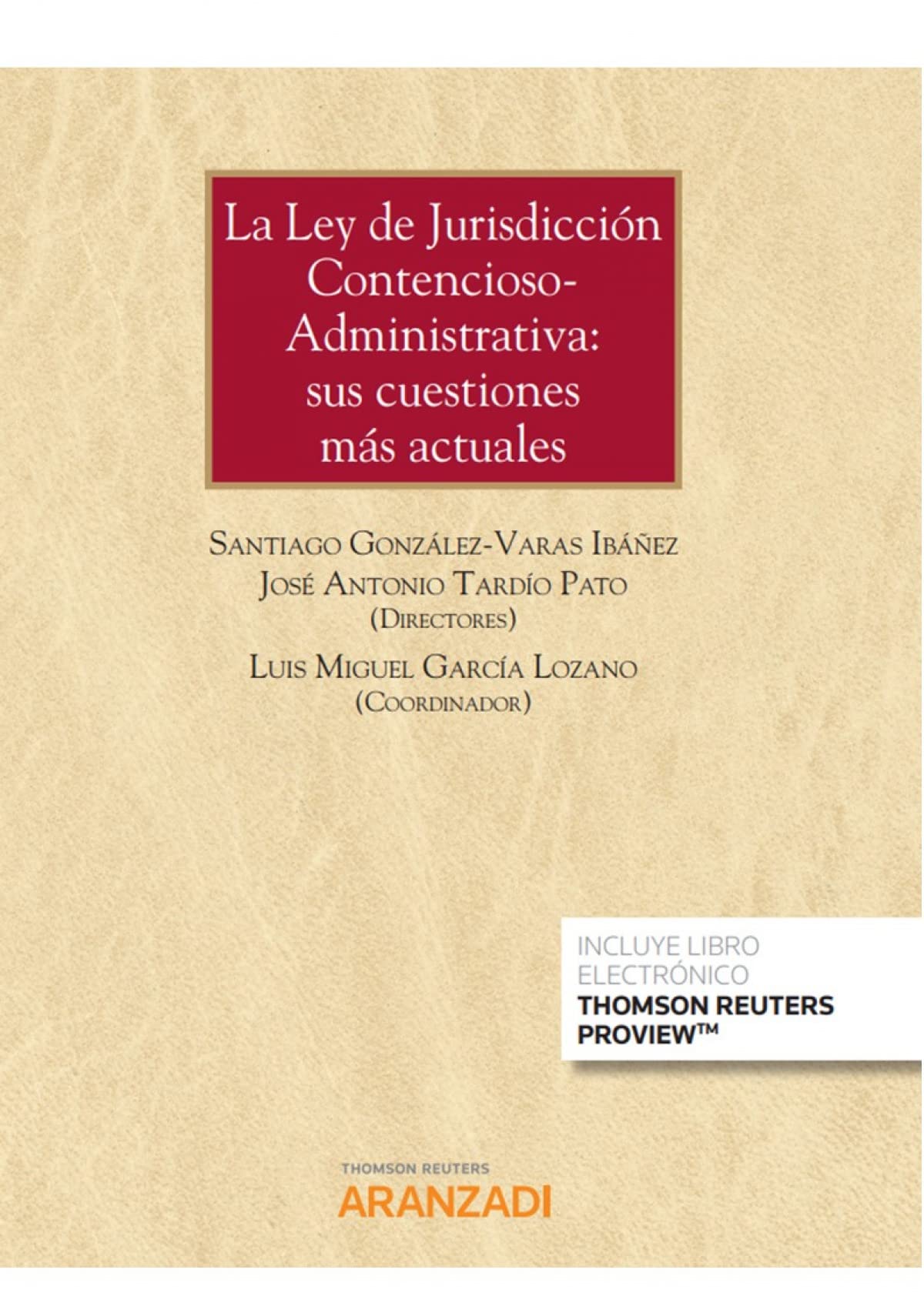 La Ley de Jurisdicción Contencioso-Administrativa: sus cuestiones más actuales (Papel + e-book) (Gran Tratado, Band 1327) Law