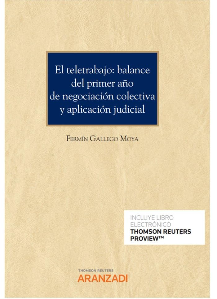 El teletrabajo: balance del primer año de negociación colectiva y aplicación judicial (Papel + e-book) (Monografía) Law