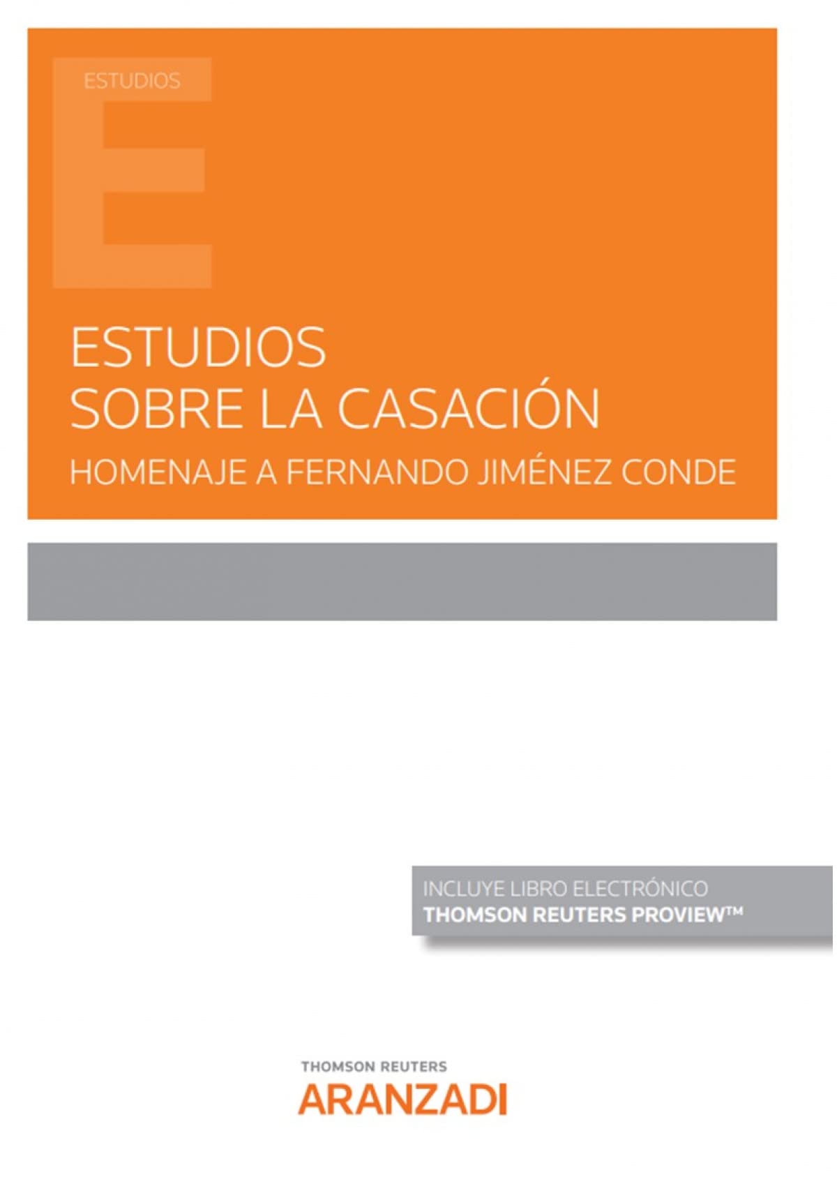 Estudios sobre la casación. Homenaje a Fernando Jiménez Conde (Papel + e-book) (Monografía) Law