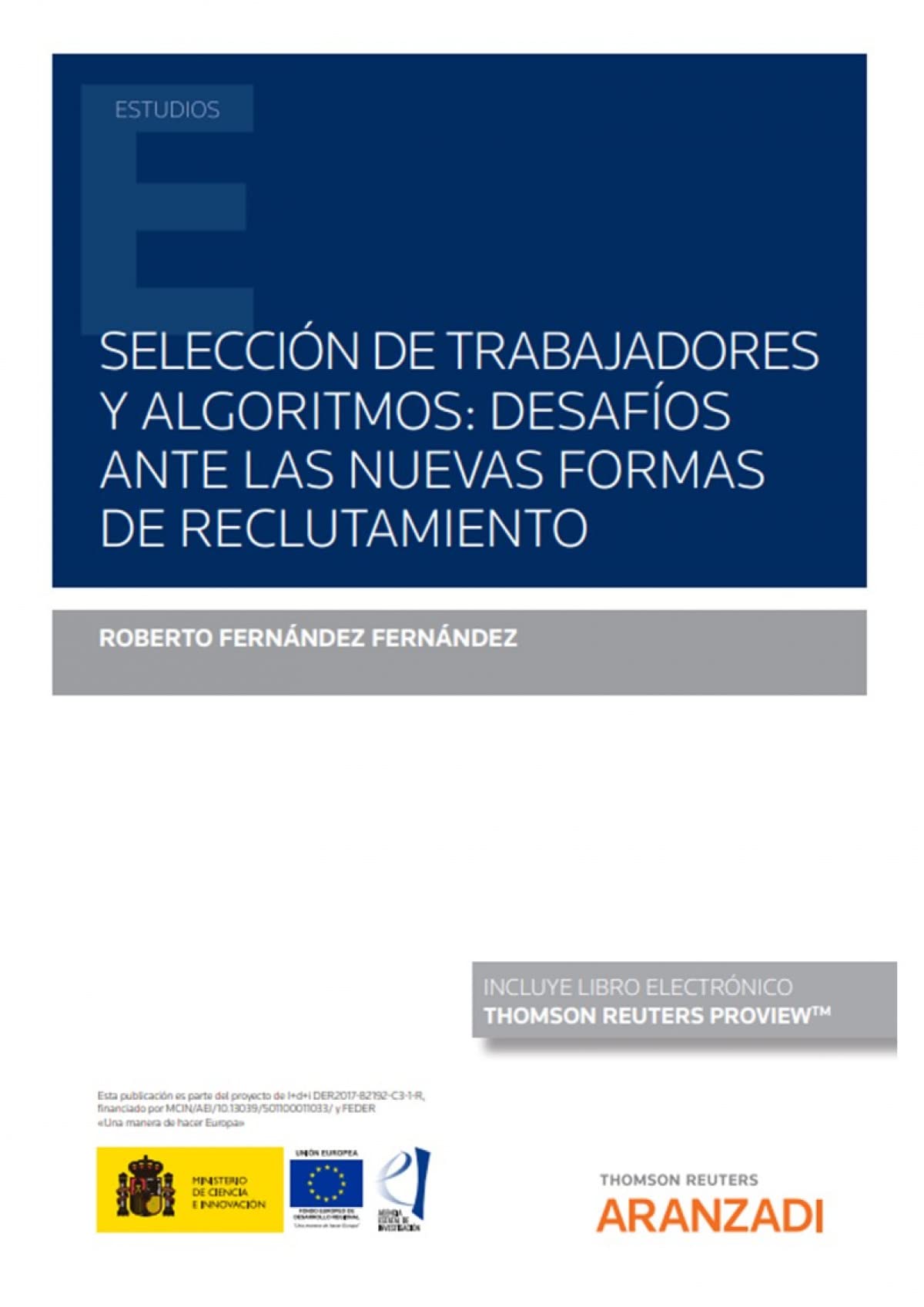 Selección de trabajadores y algoritmos: desafíos ante las nuevas formas de reclutamiento (Papel + e-book) (Monografía) Law