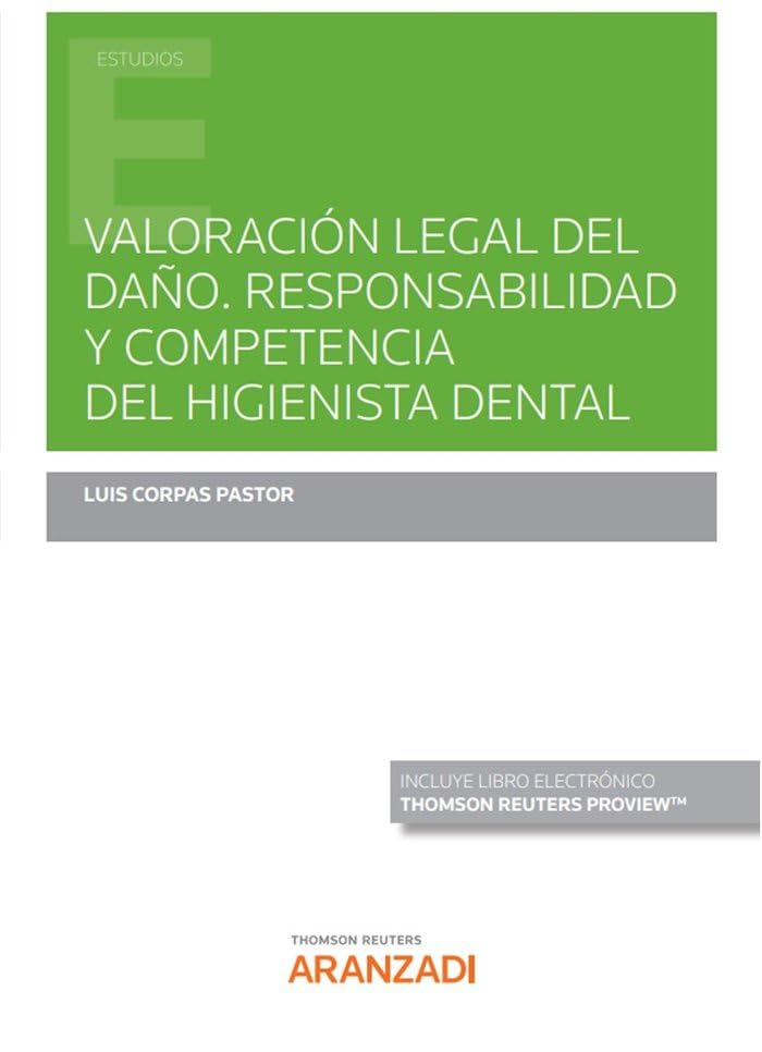 Valoración legal del daño. Responsabilidad y competencia del higienista dental (Papel + e-book) (Monografía) Law