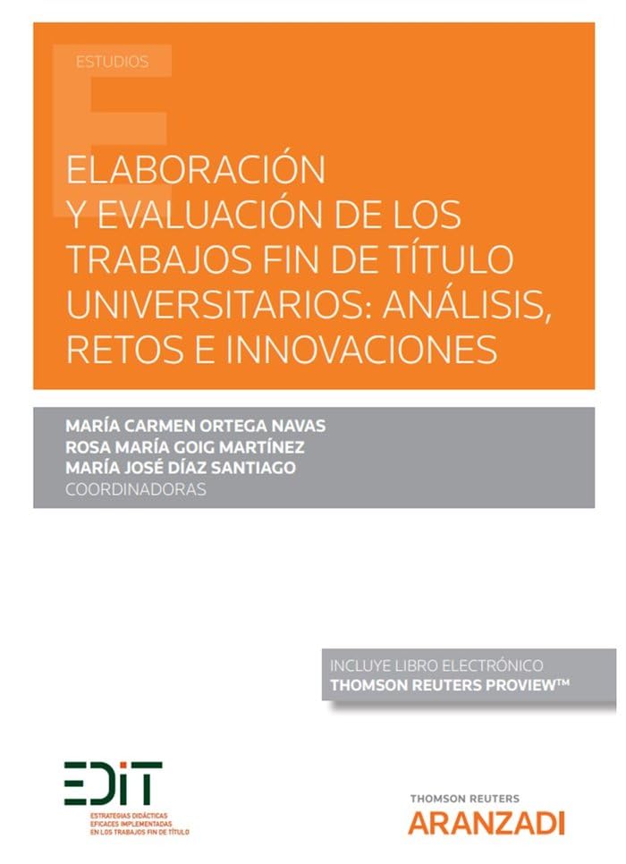 Elaboración y evaluación de los trabajos fin de título universitarios: análisis, retos e innovaciones (Papel + e-book) (Monografía) Law