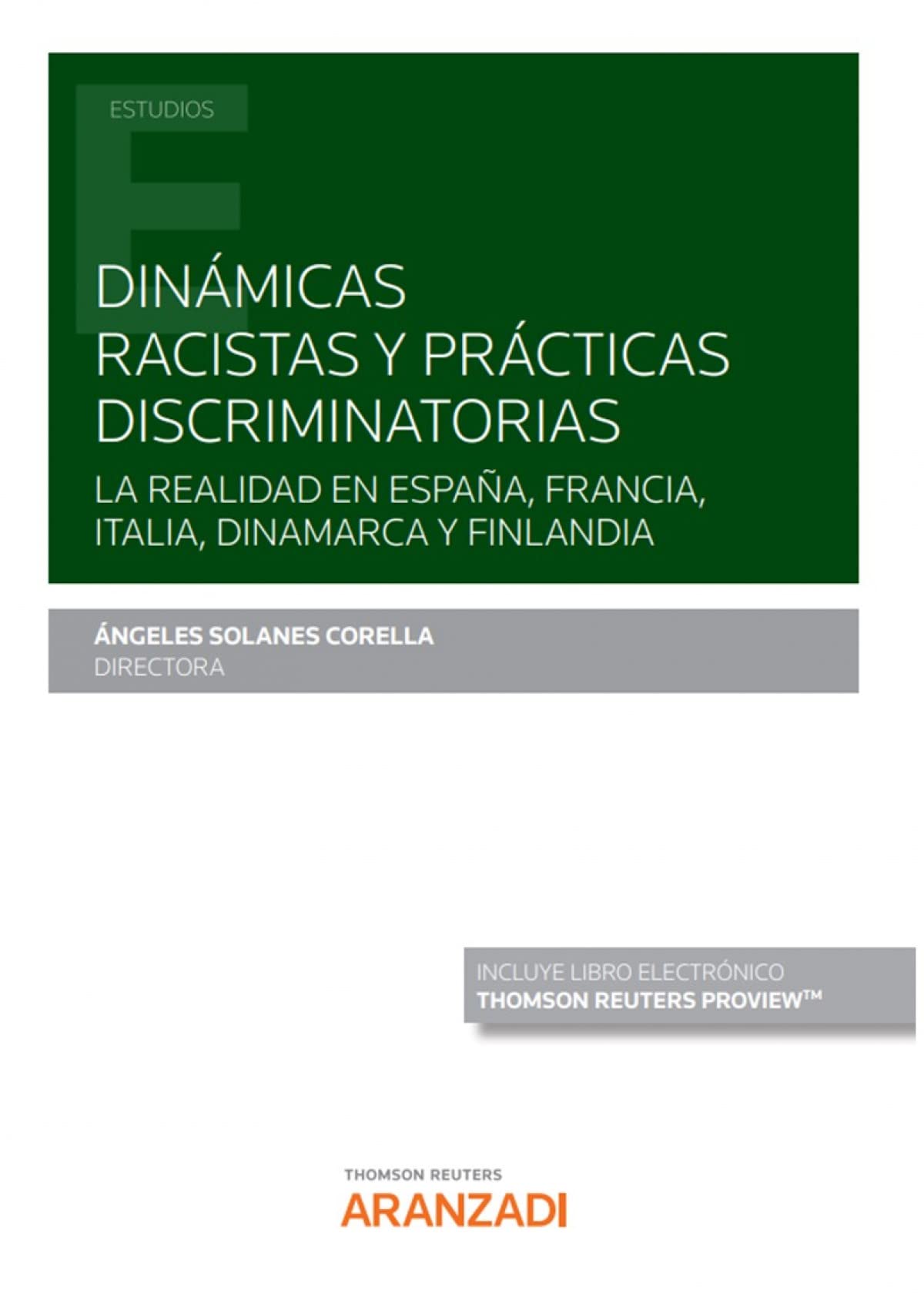 Dinámicas racistas y prácticas discriminatorias (Papel + e-book): La realidad en España, Francia, Italia, Dinamarca y Finlandia (Monografía) Law