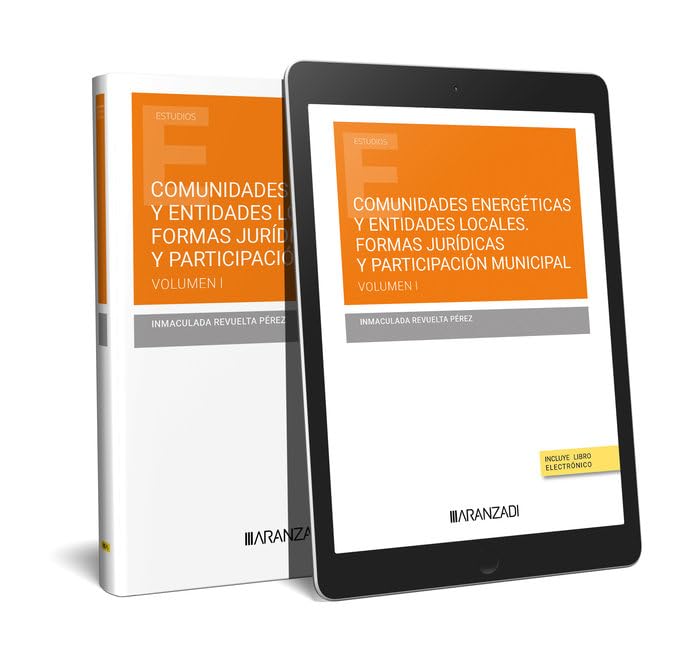 COMUNIDADES ENERGÉTICAS Y ENTIDADES LOCALES. FORMAS JURÍDICAS Y PARTICIPACIÓN MUNICIPAL. VOLUMEN I (DÚO) (Estudios) Law