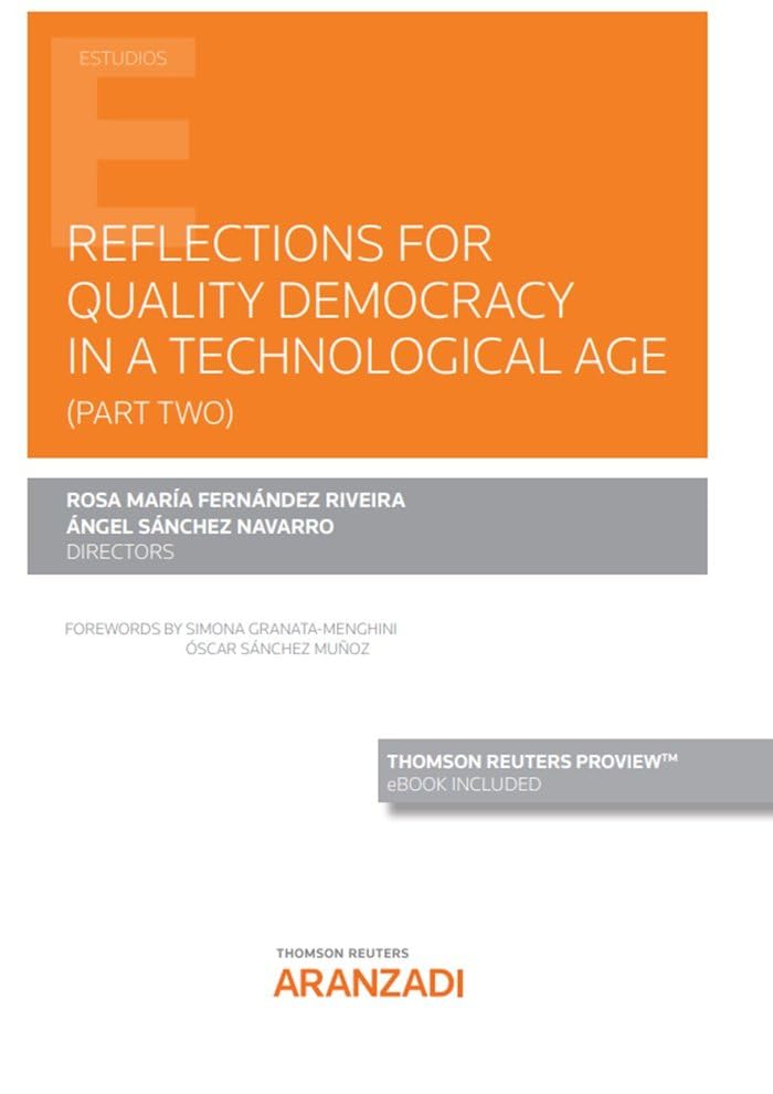 Reflections for quality democracy in a technological era (Papel + e-book): (Part two) (Monografía) Law