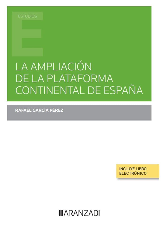 La ampliación de la plataforma continental de España (Papel + e-book) (Monografía) Law