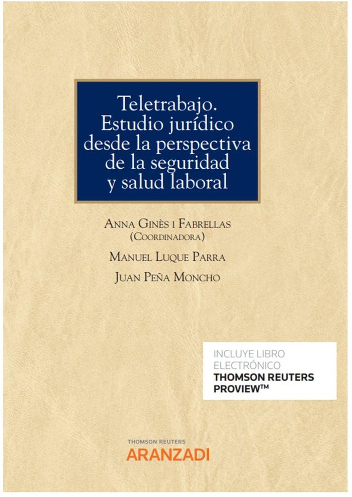 Teletrabajo. Estudio jurídico desde la perspectiva de la seguridad y salud laboral (Papel + e-book) (Monografía) Law