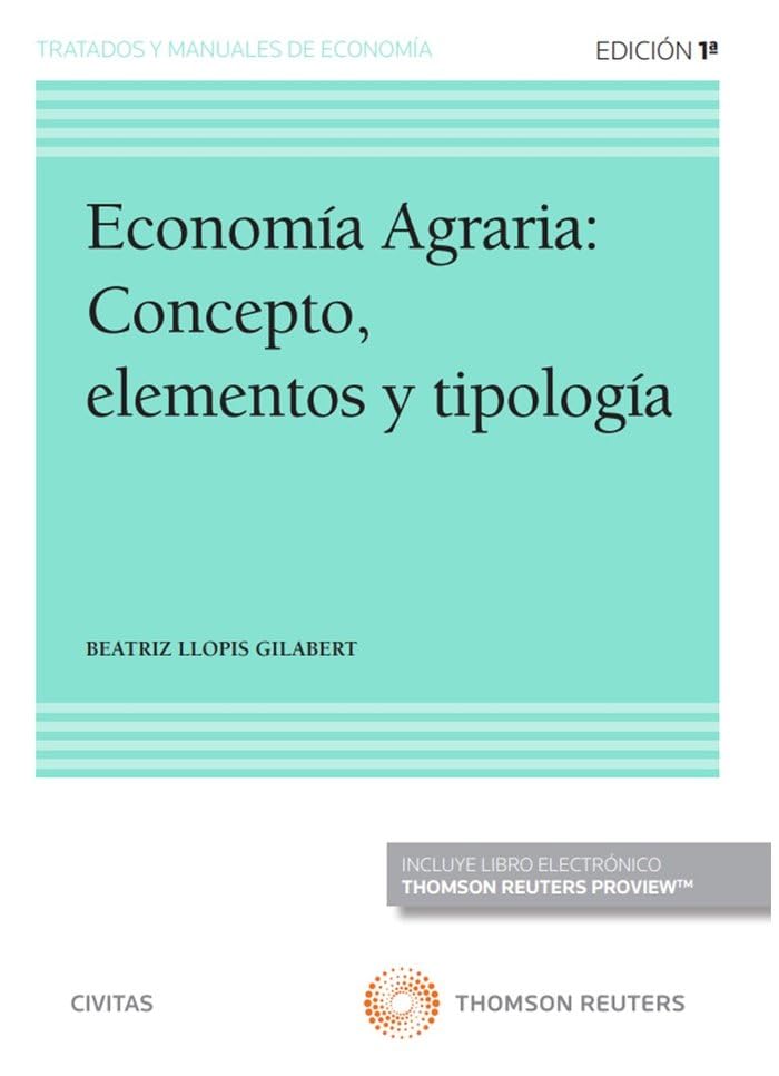 Economía agraria: Concepto, elementos y tipología (Papel + e-book) (Tratados y Manuales de Economía) Law