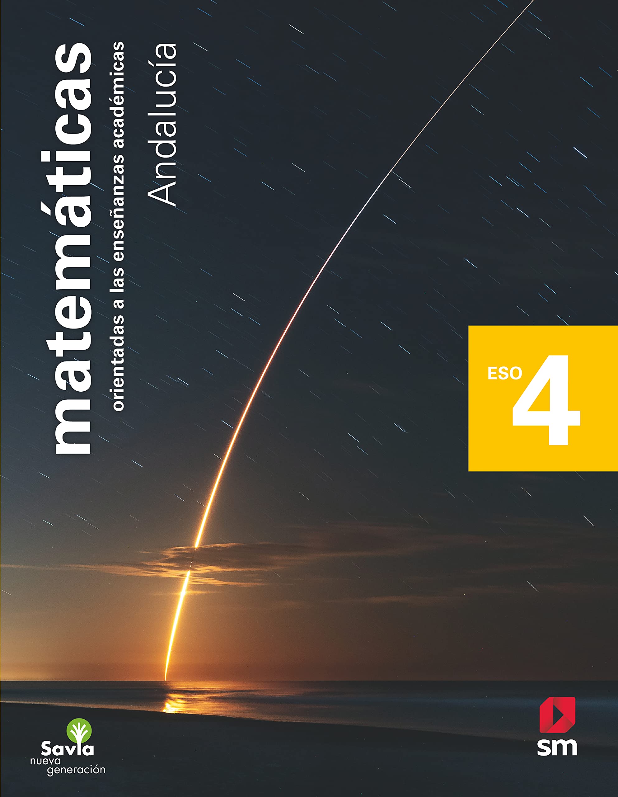 Matemáticas orientadas a las enseñanzas académicas. 4 ESO. Savia Nueva Generación. Andalucía Non-fiction