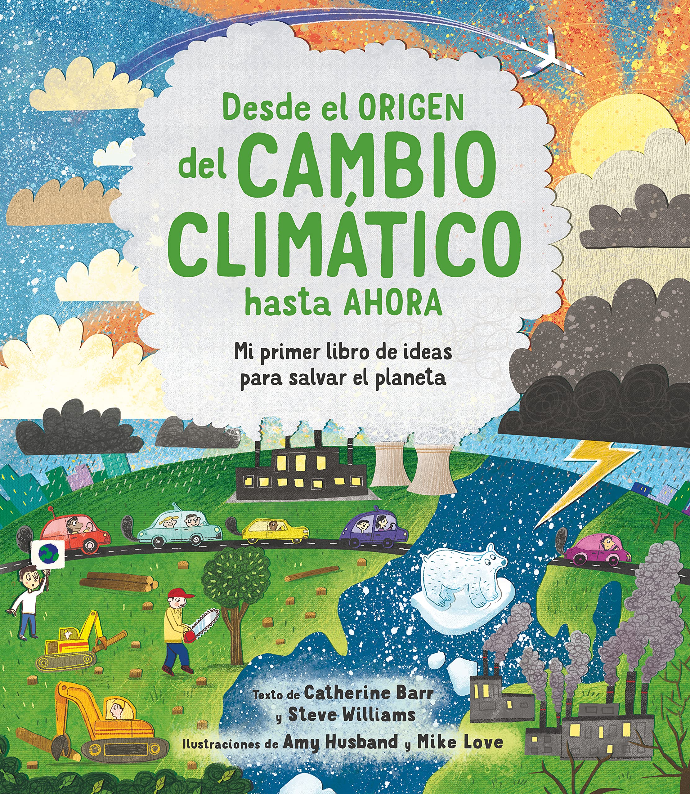 Desde el origen del cambio climático hasta ahora: Mi primer libro de ideas para salvar el planeta book