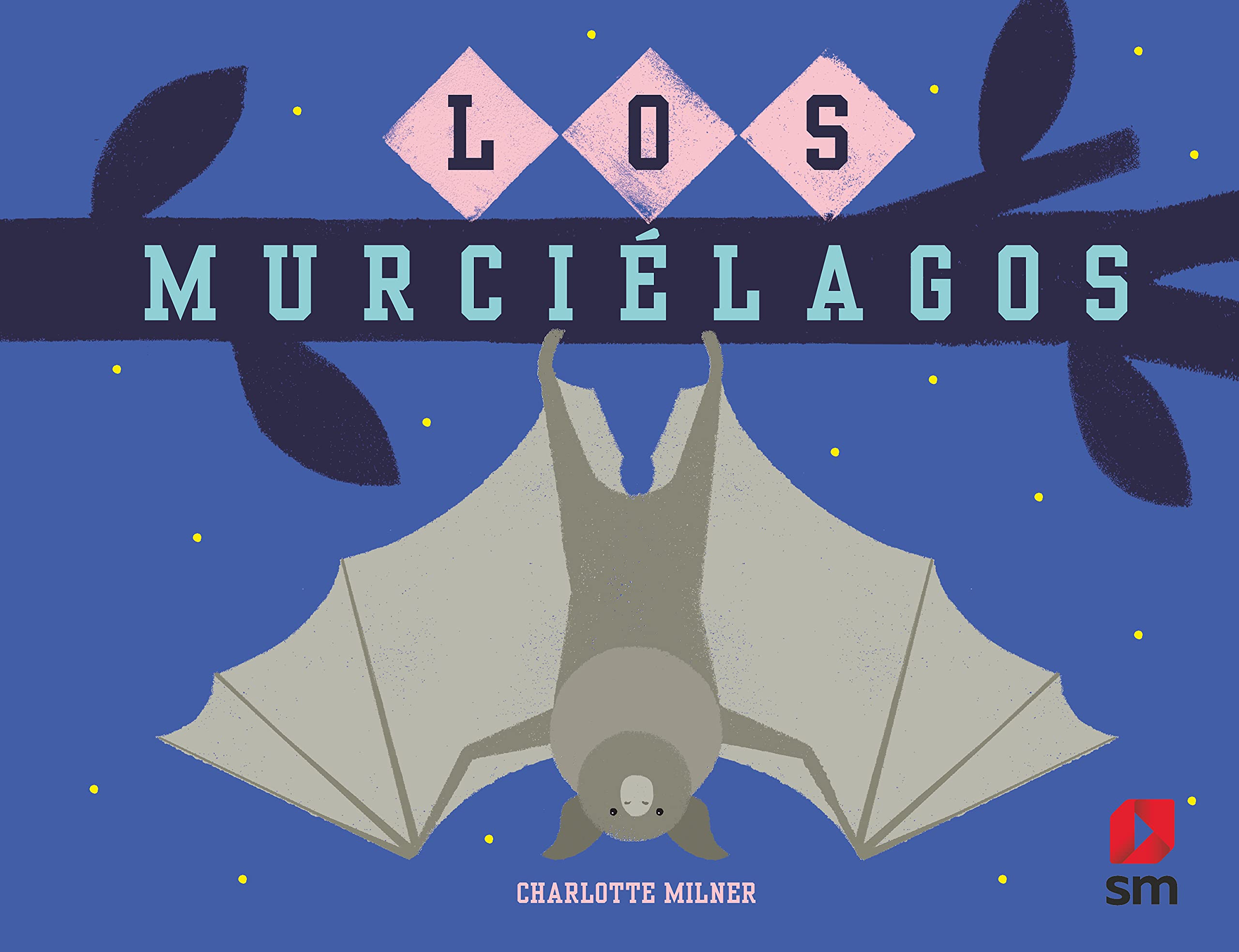 Los murciélagos (Naturaleza somos todos) Non-fiction