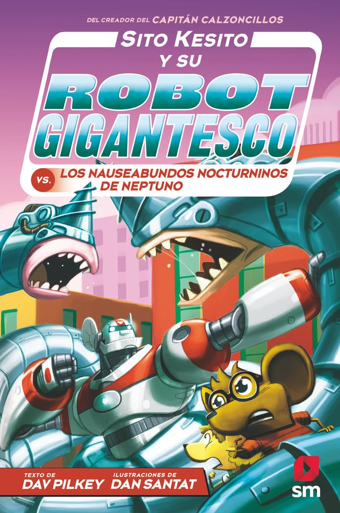 Sito Kesito y su robot gigantesco contra los nauseabundos nocturninos de Neptuno Novels & Short Stories