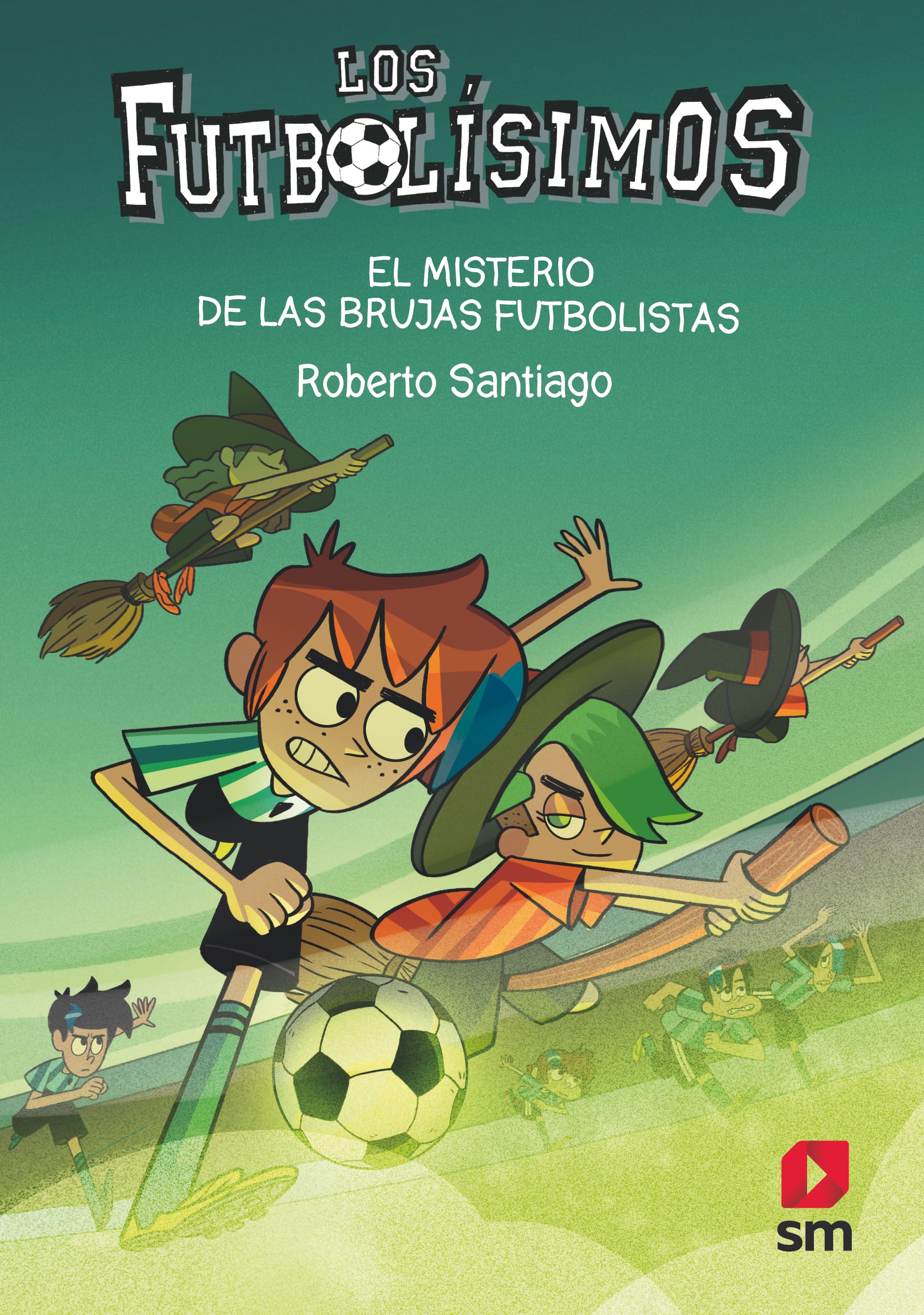 Los Futbolísimos 19: El misterio de las brujas futbolistas Novels & Short Stories