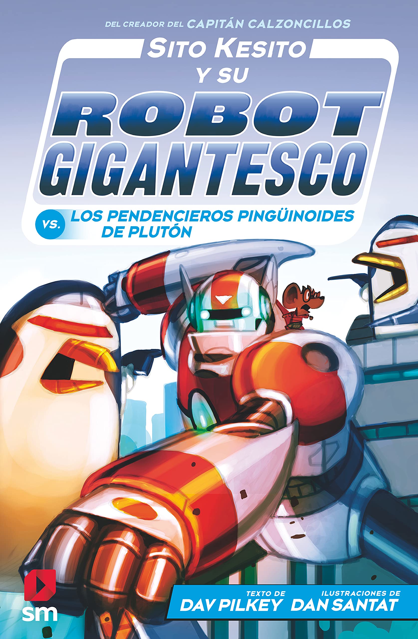 Sito Kesito y su robot gigantesco contra los pendencieros pingüinoides de Plutón Novels & Short Stories