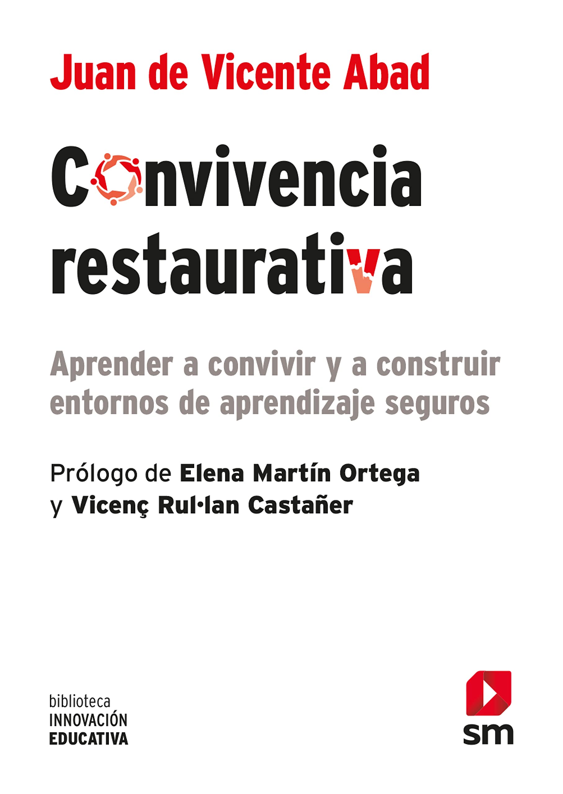 Convivencia restaurativa: Aprender a convivir y a construir entornos de aprendizaje seguros (Biblioteca Innovación Educativa, Band 47) Politics & History