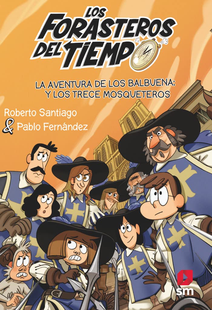 Los Forasteros del Tiempo 13: La aventura de los Balbuena y los trece mosqueteros Children's books