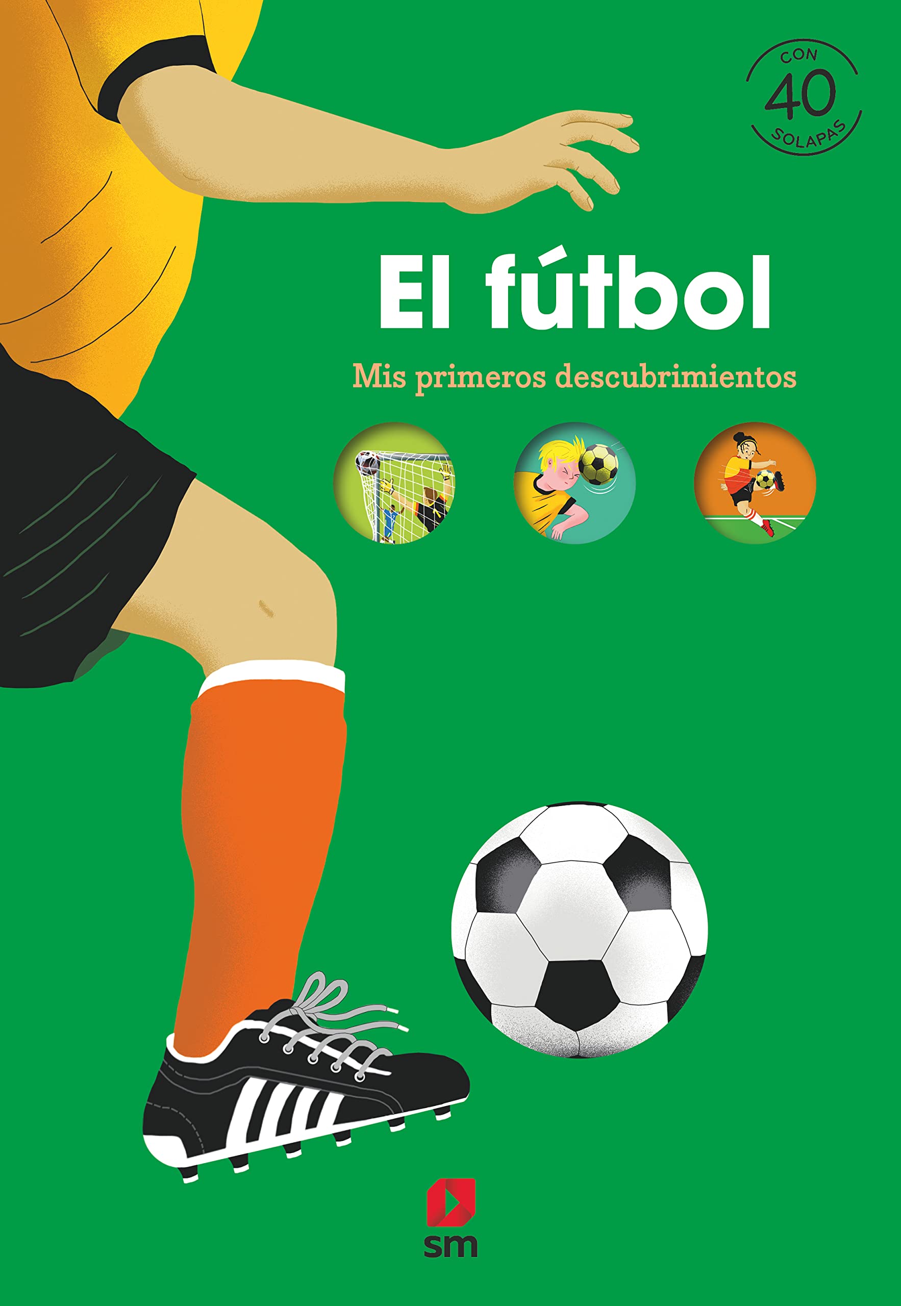 El fútbol (Mis primeros descubrimientos) Leisure & Fun