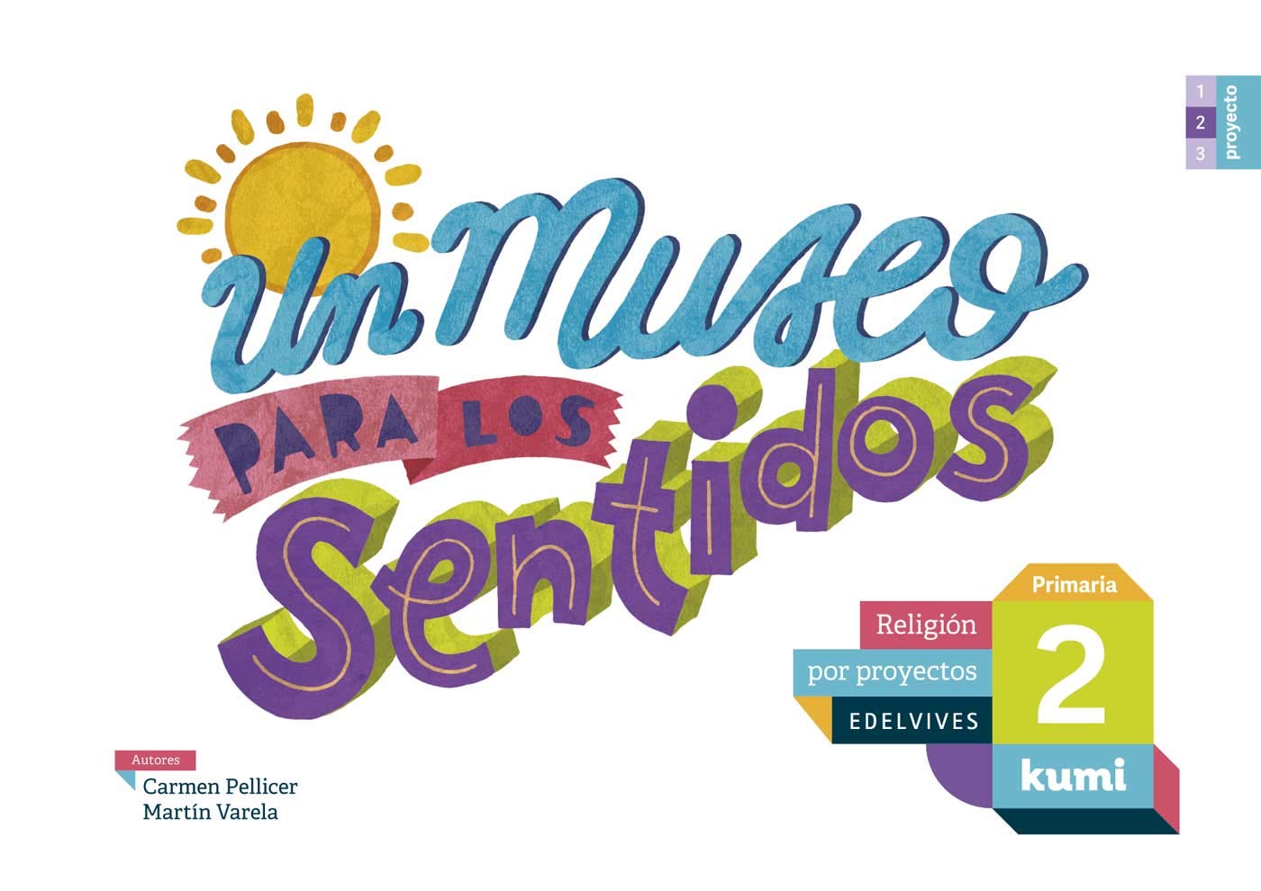 Proyecto Kumi - 2 Primaria : Un museo para los sentidos: 2º Primaria Books