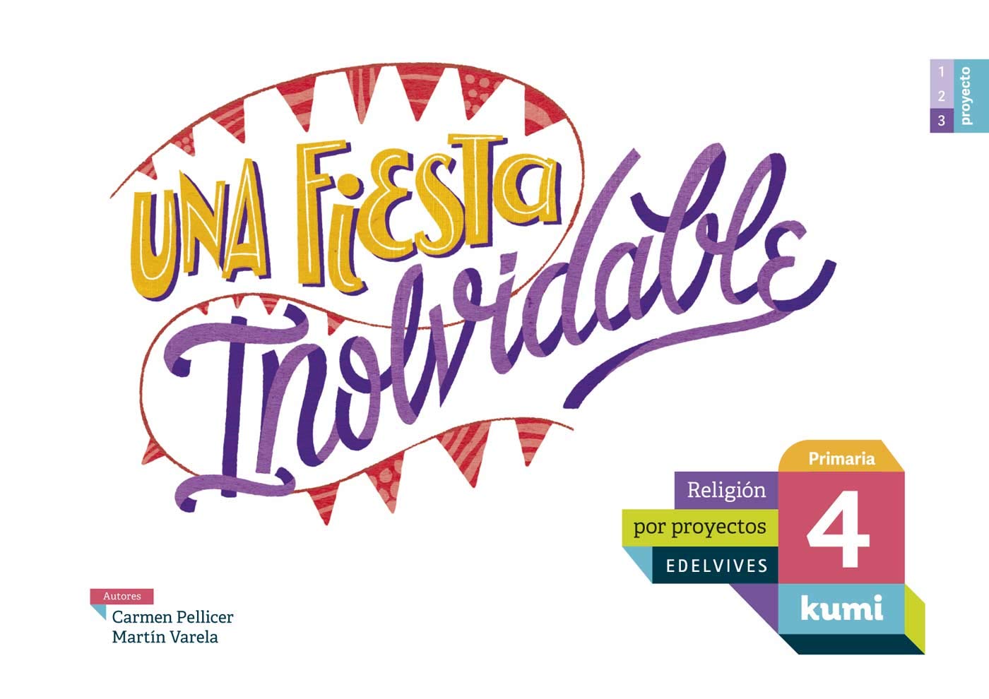 Proyecto Kumi - 4 Primaria : Una fiesta inolvidable: 4º Primaria Books