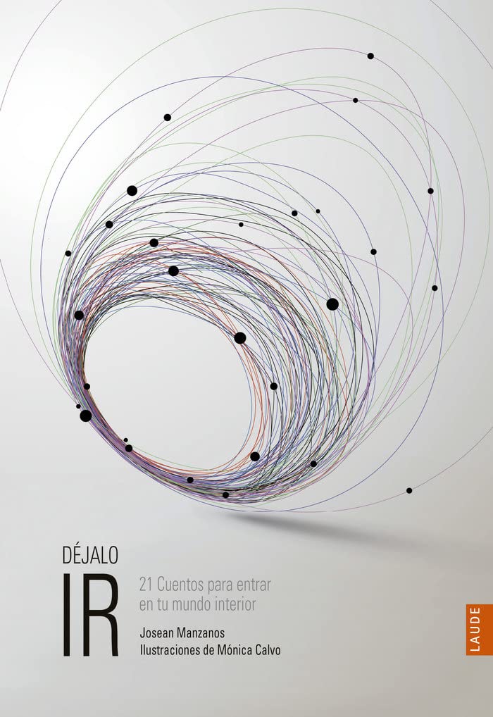 Déjalo ir. 21 Cuentos para entrar en tu mundo interior book