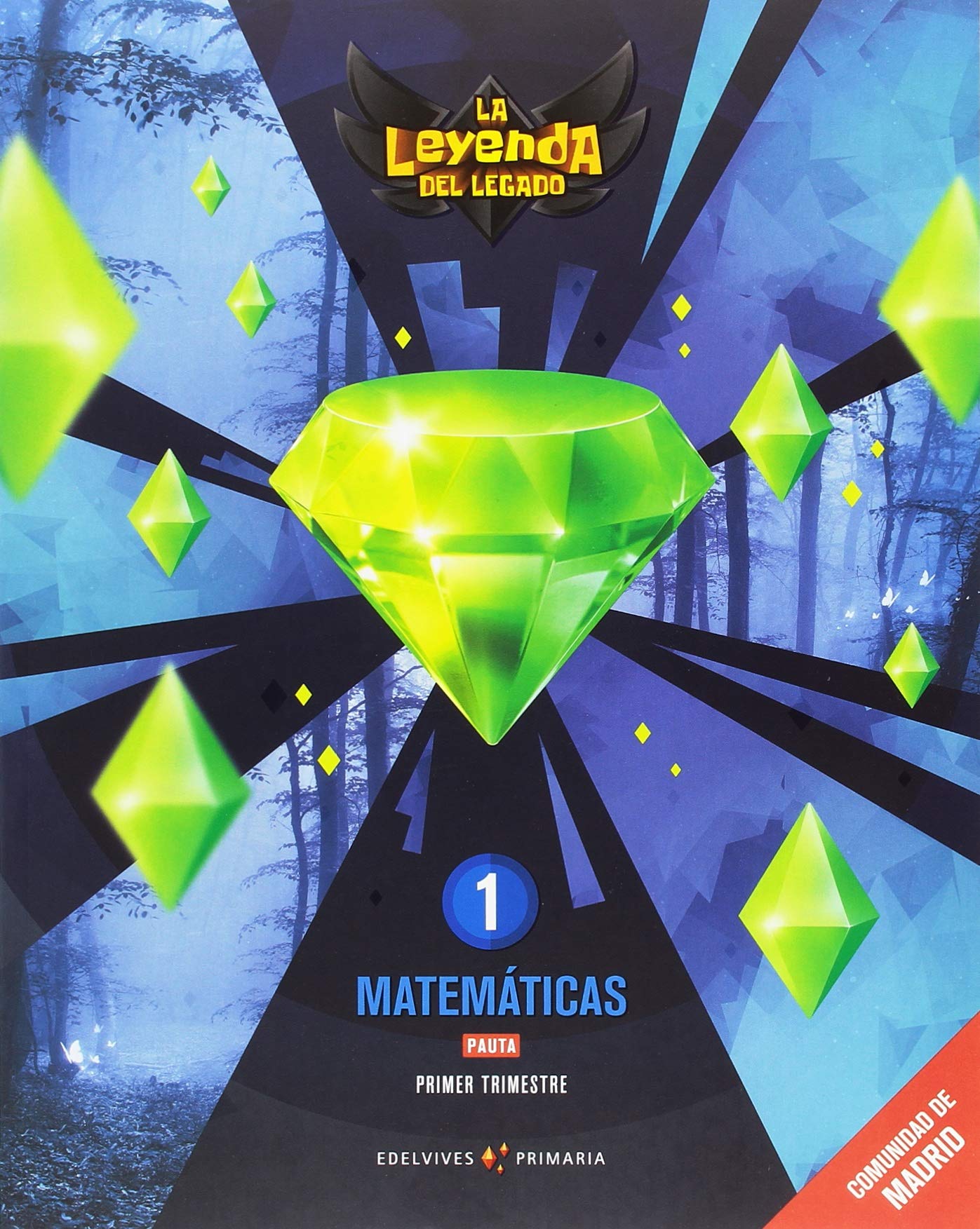 Proyecto: La leyenda del Legado. Matemáticas 1 - Pauta. Comunidad de Madrid. Trimestres book
