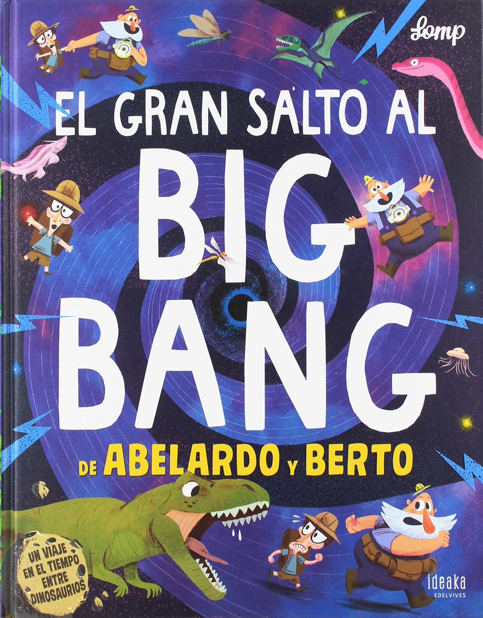 El gran salto al big bang de Abelardo y Berto / Wilfred and Olbert's Epic Prehistoric Adventure book