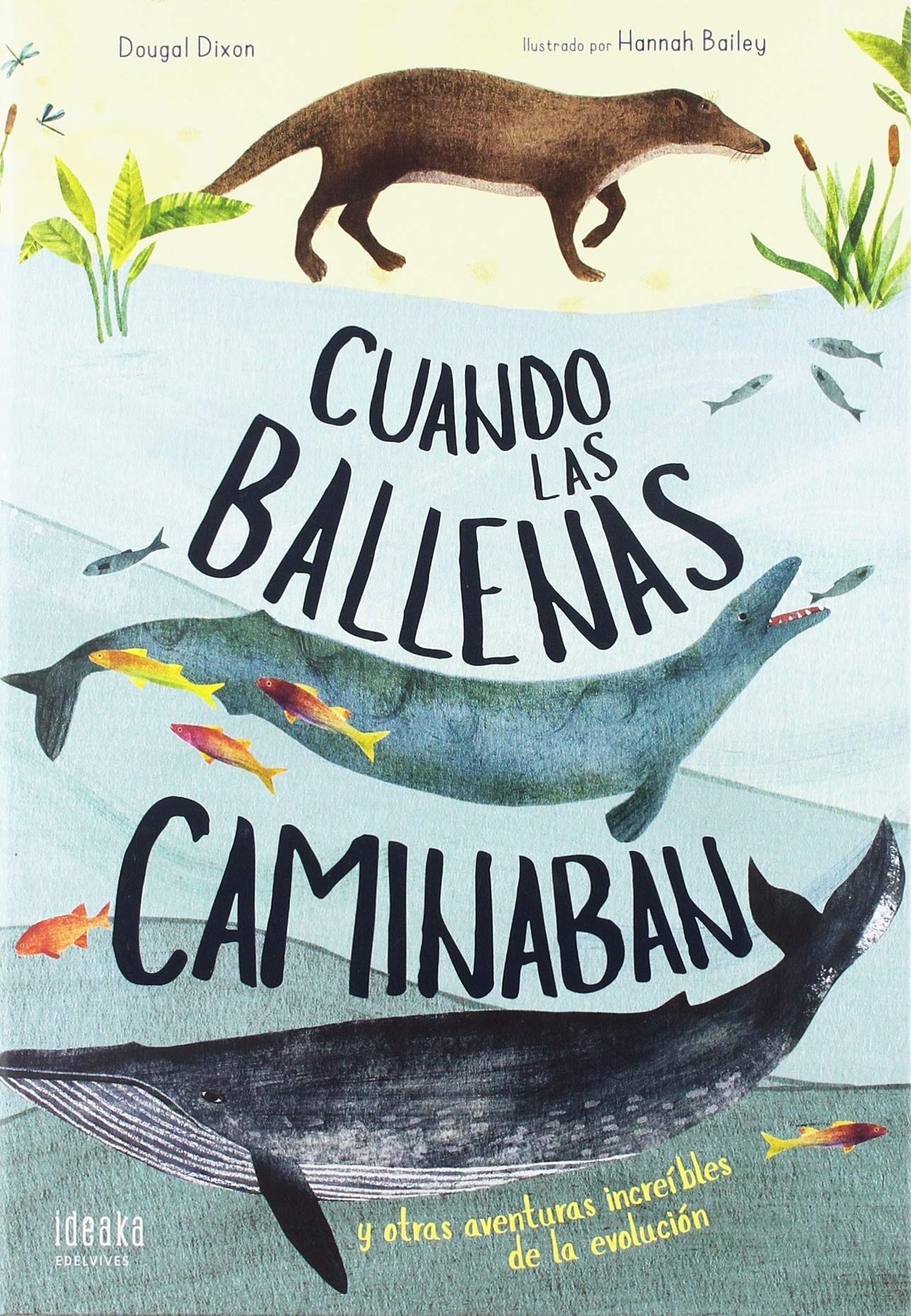 Cuando las ballenas caminaban : y otras aventuras increíbles de la evolución Learning & Reference