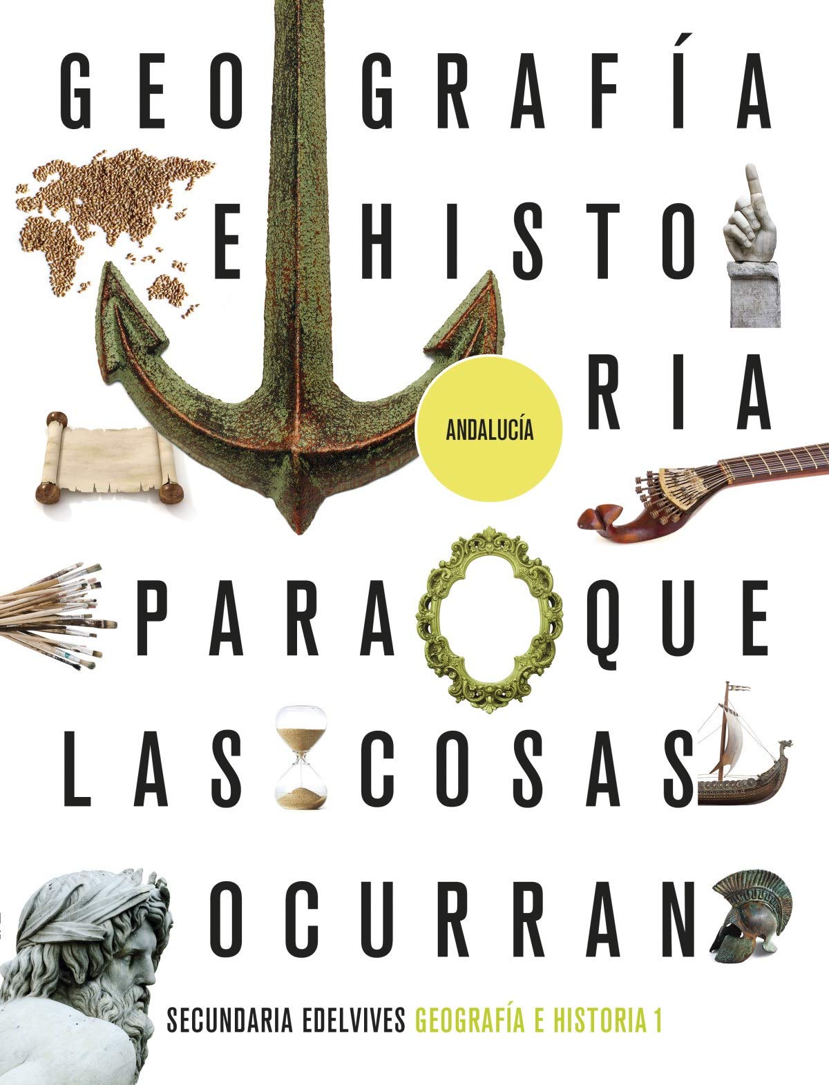 Proyecto: Para que las cosas ocurran - Geografía e Historia 1. Ed. Andalucía book