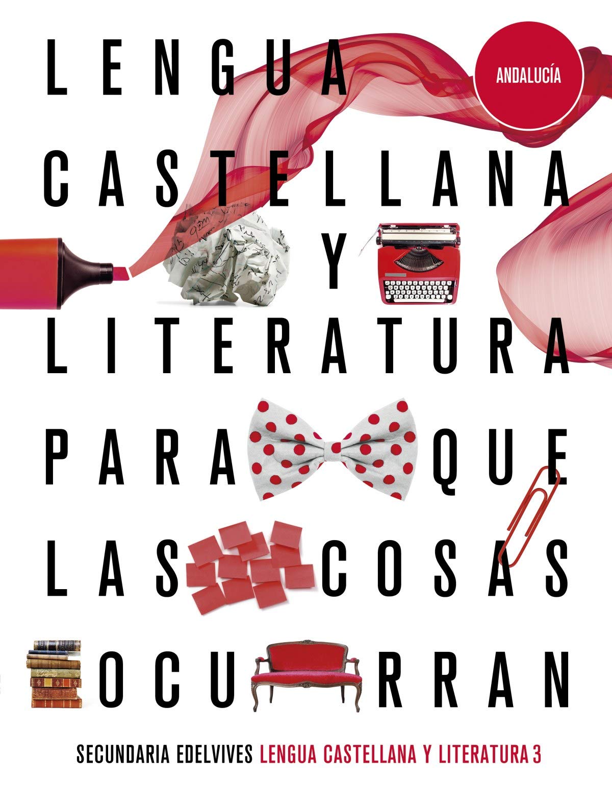 Proyecto: Para que las cosas ocurran - Lengua Castellana y Literatura 3. Ed. Andalucía Non-fiction