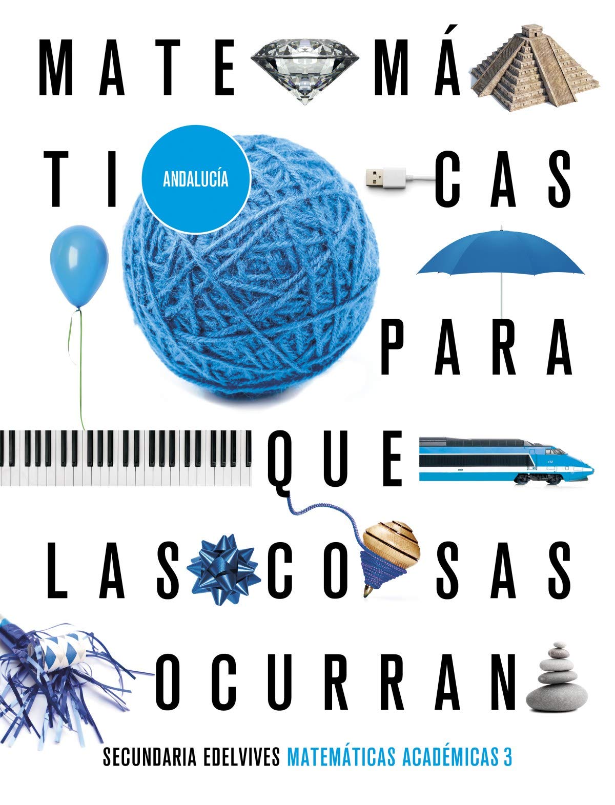 Proyecto: Para que las cosas ocurran - Matemáticas orientadas a las Enseñanzas Académicas 3. Ed. Andalucía book
