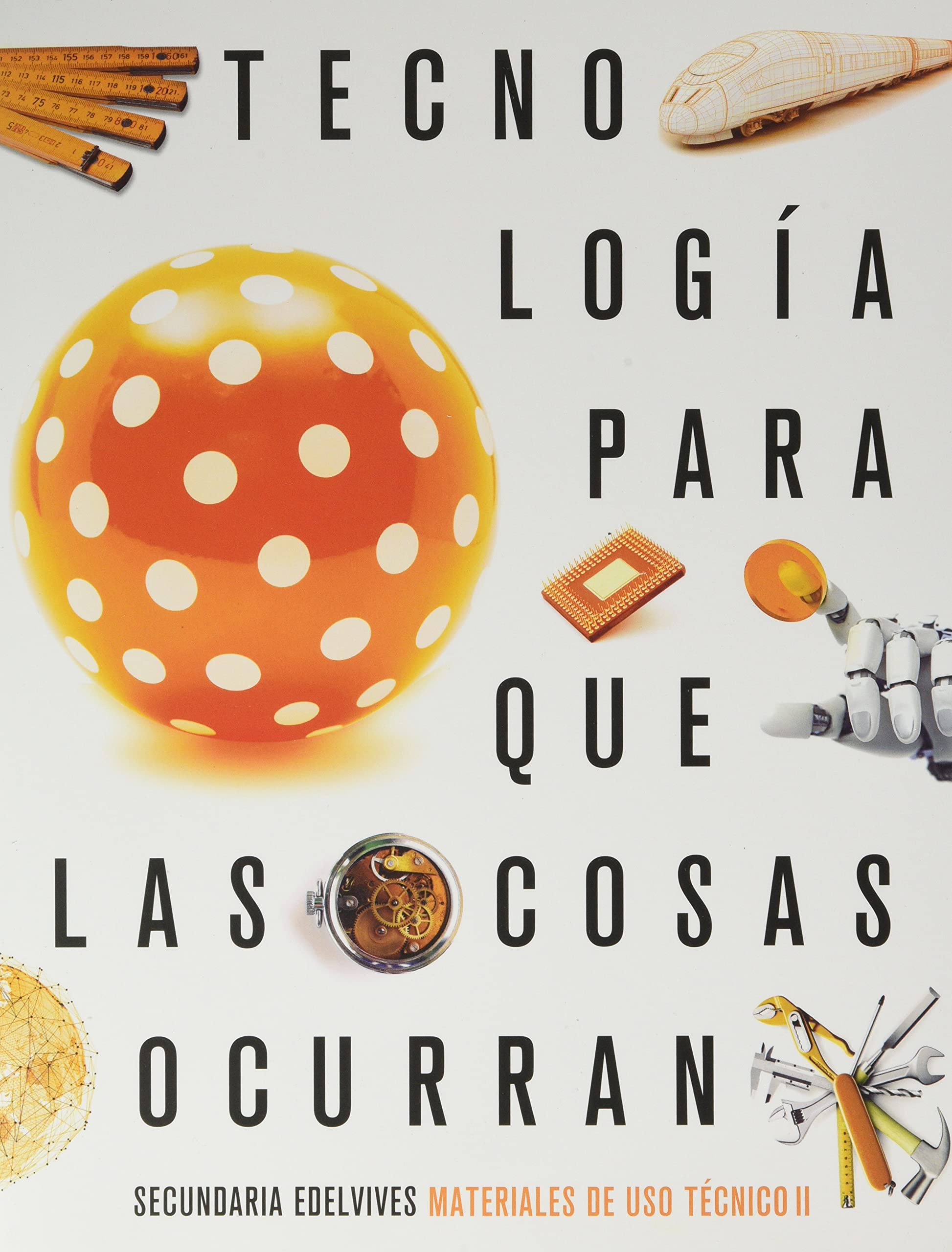 Proyecto: Para que las cosas ocurran - Tecnología: Materiales de uso técnico II: Plásticos, pétreos, cerámicos y nuevos materiales Books