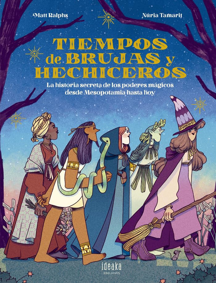 Tiempos de brujas y hechiceros: La historia secreta de los poderes mágicos desde Mesopotamia hasta hoy book