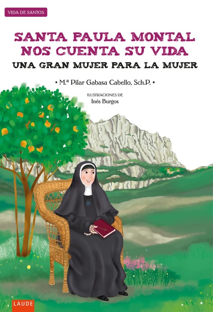 Santa Paula Montal nos cuenta su vida : Una gran mujer para la mujer (Laude) Non-fiction