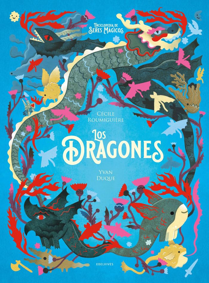 Los dragones (Enciclopedia de Seres Mágicos) Non-fiction