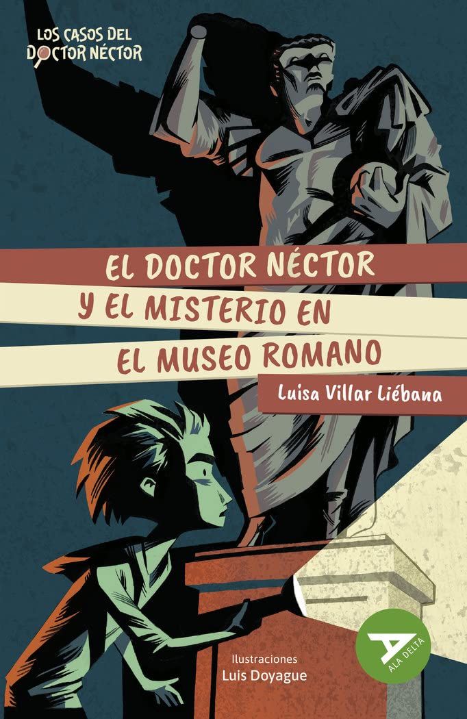 El doctor Néctor y el misterio en el Museo Romano (Ala Delta - Serie Verde, Band 98) Novels & Short Stories