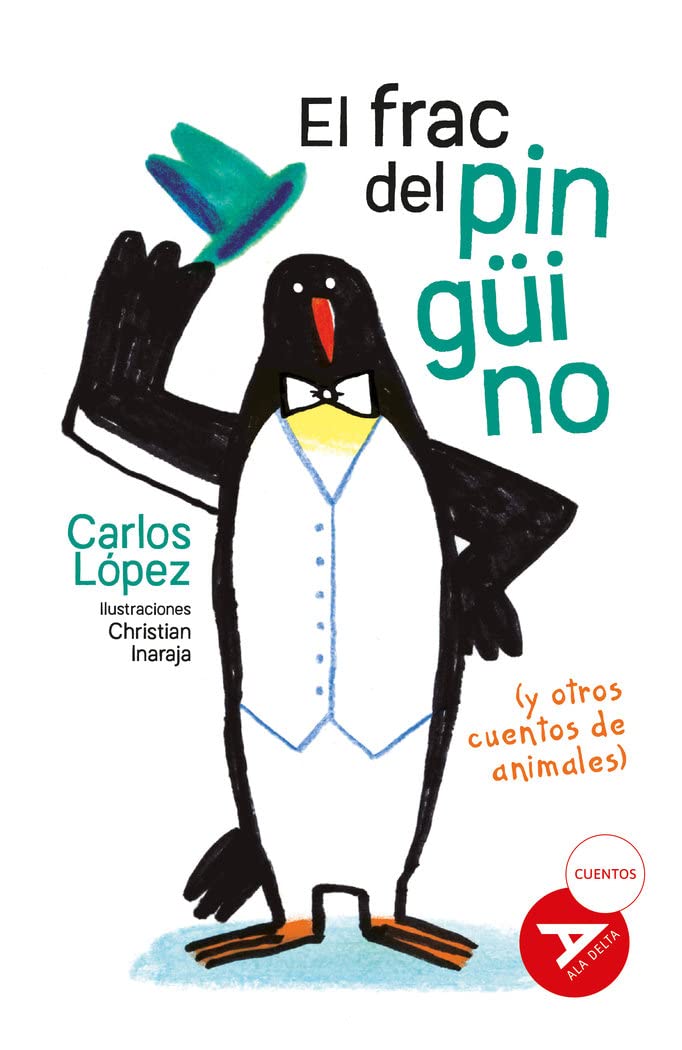 El frac del pingüino (y otros cuentos de animales) (Ala Delta - Serie Roja, Band 98) Novels & Short Stories