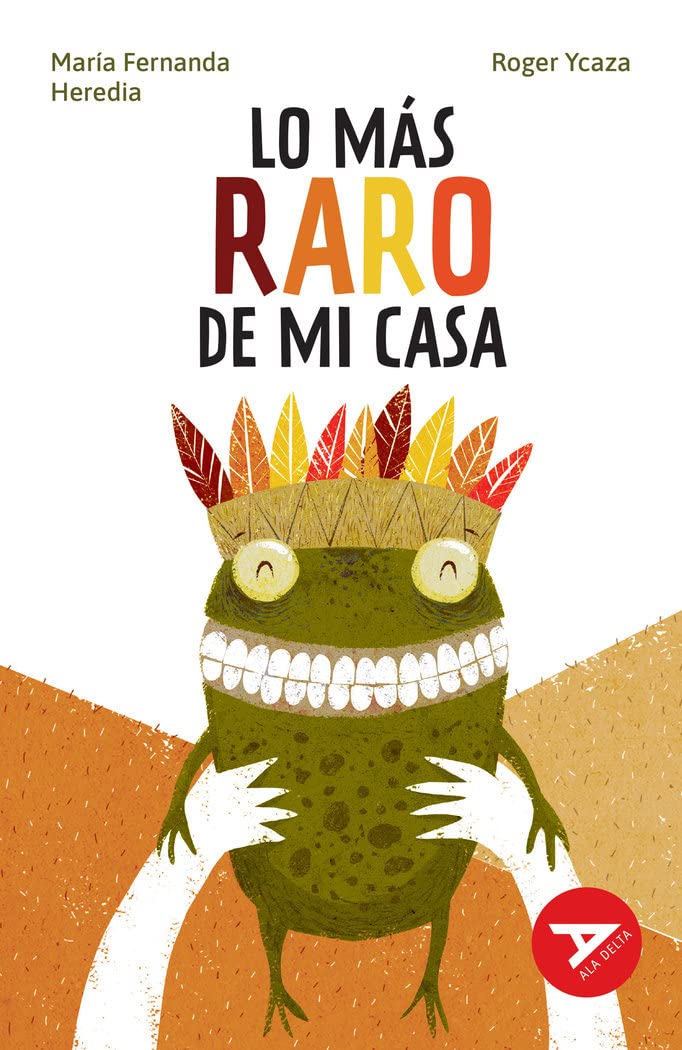 Lo más raro de mi casa (Ala Delta - Serie Roja, Band 99) Novels & Short Stories