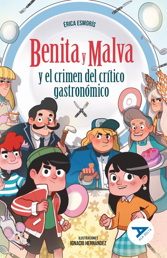 Benita y Malva y el crimen del crítico gastronómico: 119 (Ala Delta - Serie Azul) book