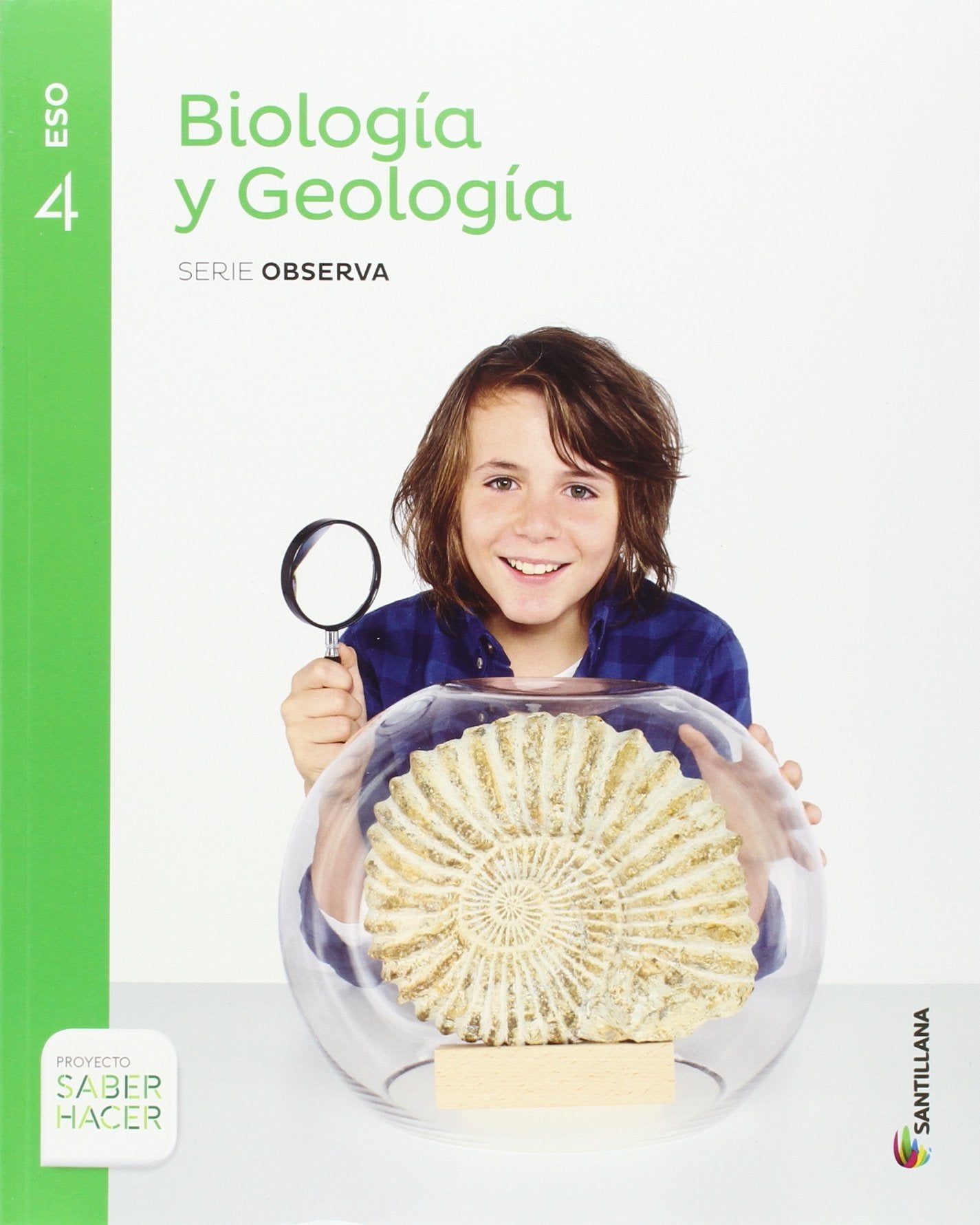 BIOLOGIA Y GEOLOGIA SERIE OBSERVA 4 ESO SABER HACER Non-fiction