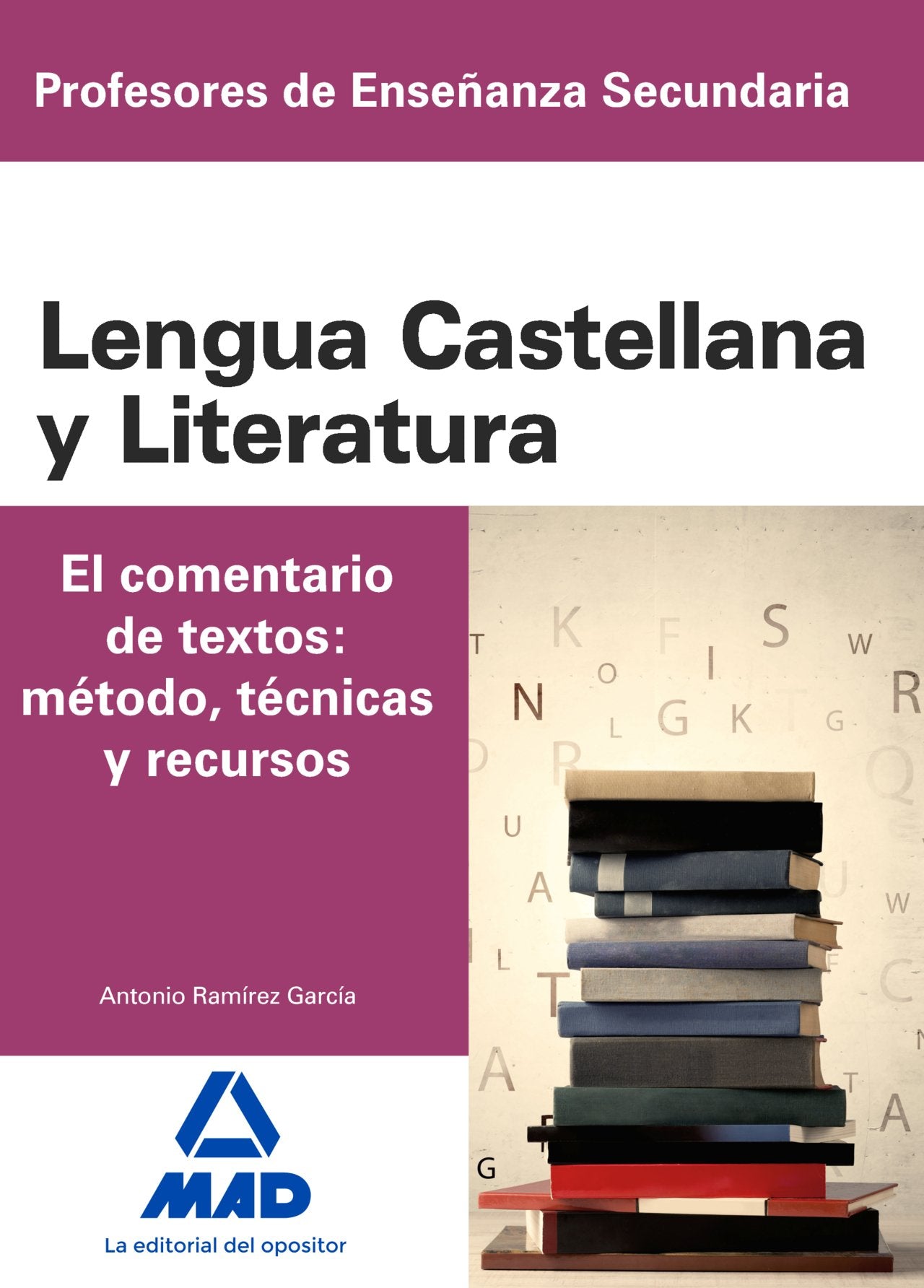 Cuerpo de Profesores de Enseñanza Secundaria. Lengua Castellana y Literatura. el Comentario de Textos: Método, Técnicas y Recursos book