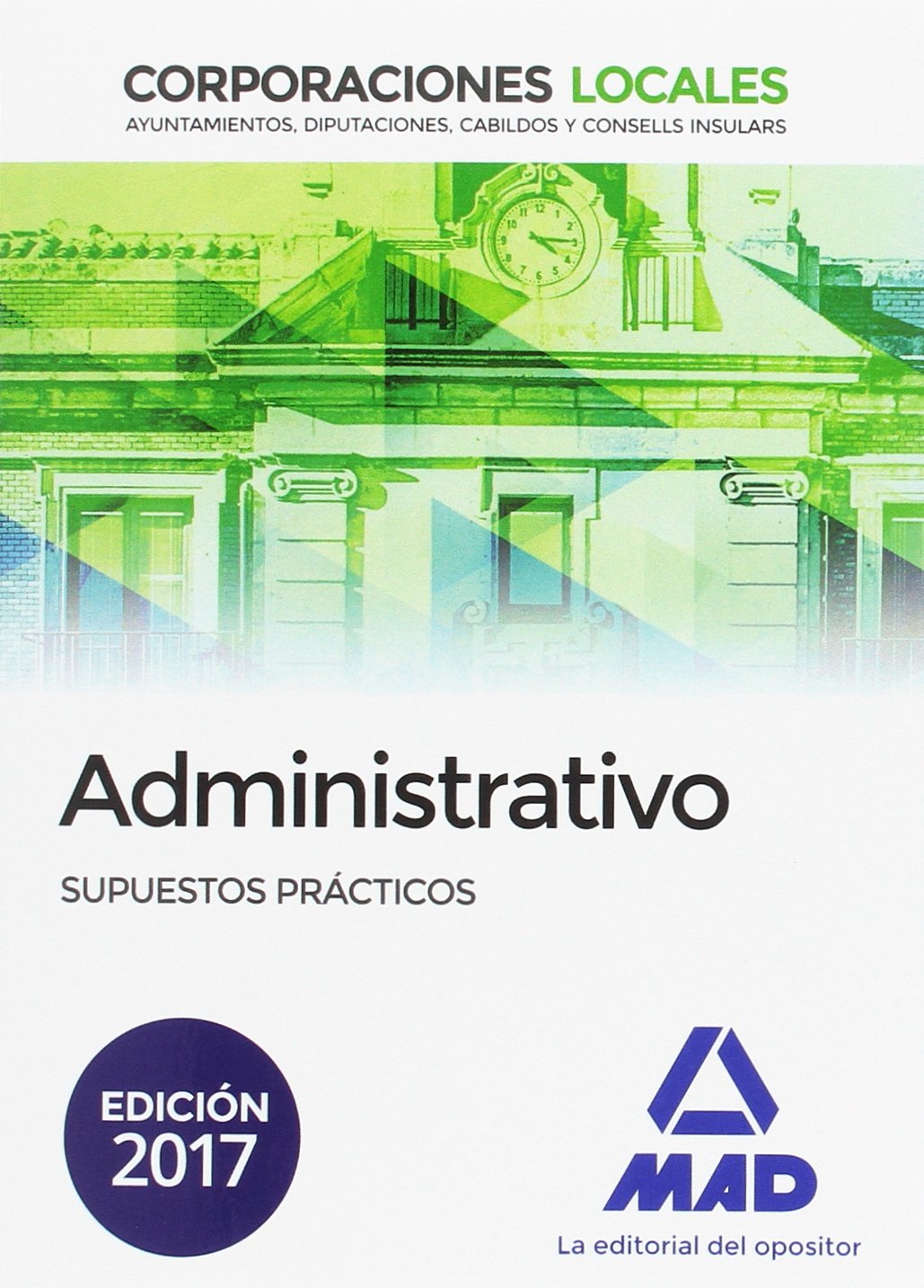 Administrativos de las Corporaciones Locales. Supuestos Prácticos book