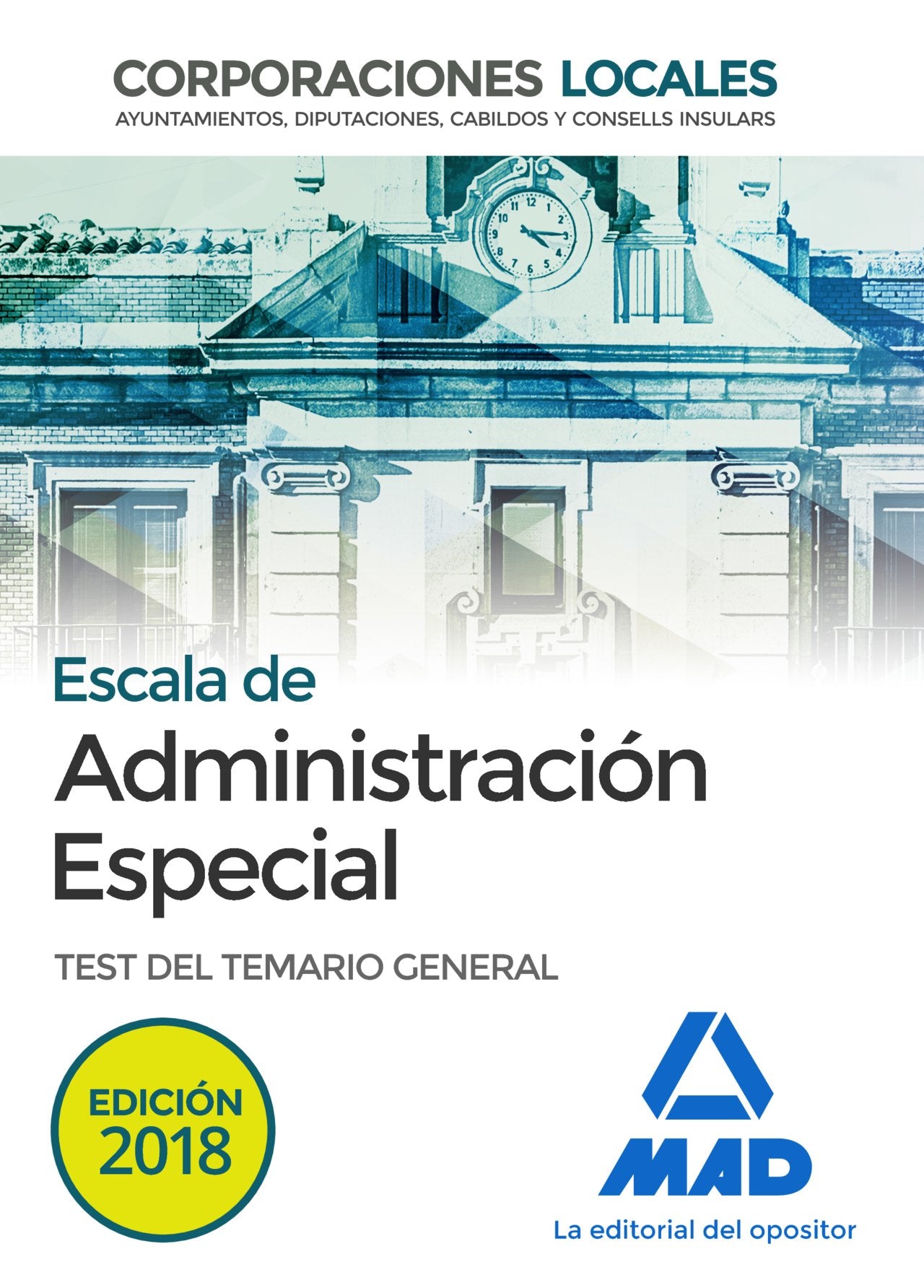 Escala de Administración Especial. Corporaciones Locales. Test del Temario General Books