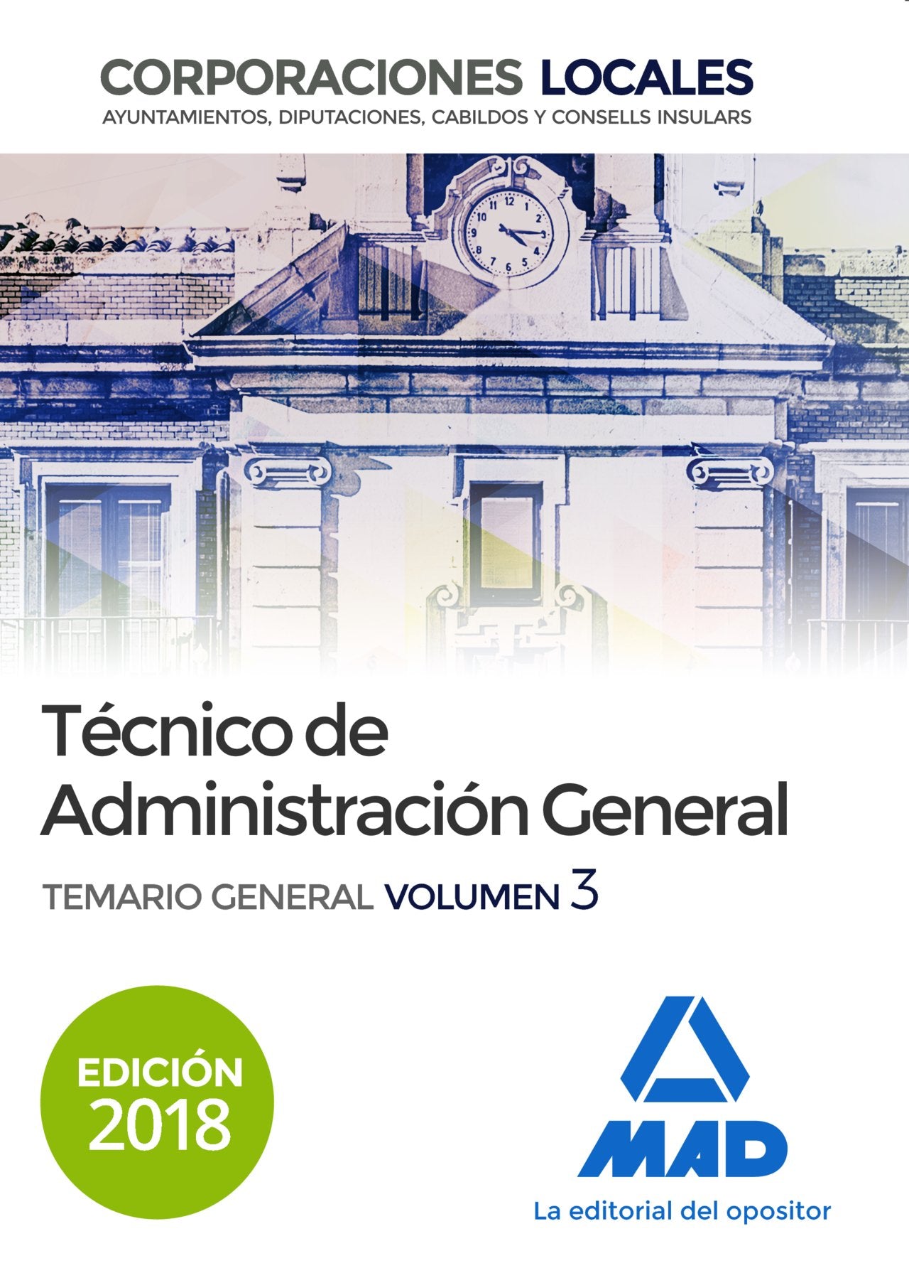 Técnico de Administración General de Corporaciones Locales. Temario General: Técnico de Administración General : Corporaciones Locales. Temario general Education & Training