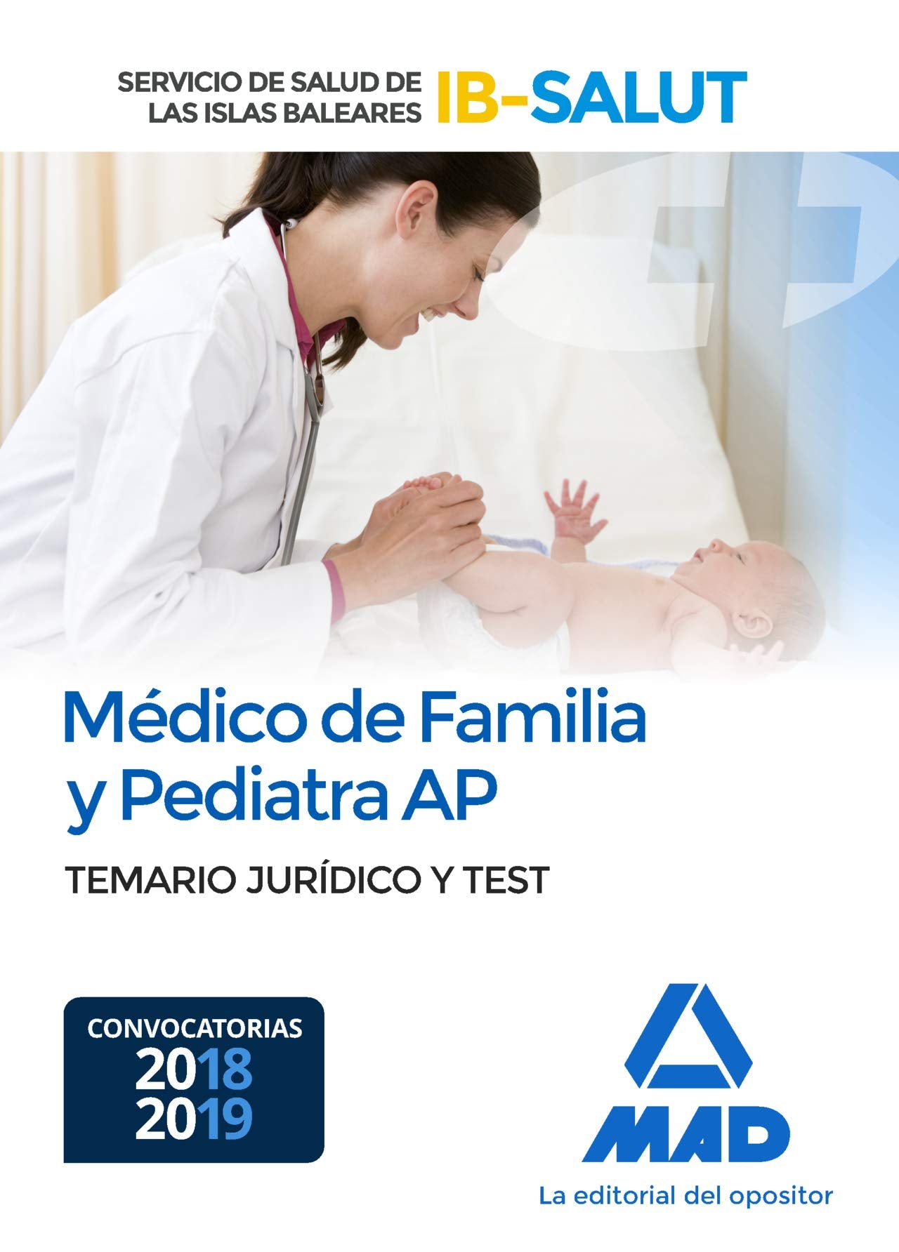 Médico de Familia y Pediatra de Atención Primaria : Servicio de Salud de las Illes Balears, IB-SALUT. Temario jurídico y test Education & Training