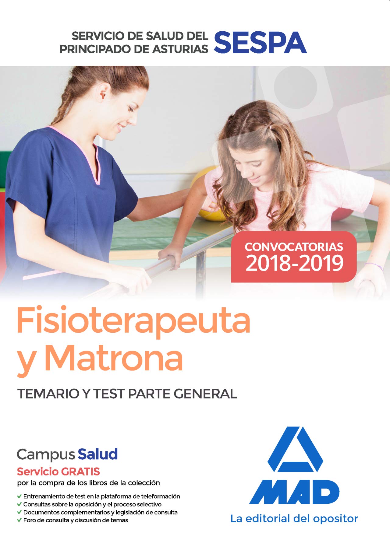 Fisioterapeuta y Matrona del Servicio de Salud del Principado de Asturias (SESPA). Temario y test Parte General Books