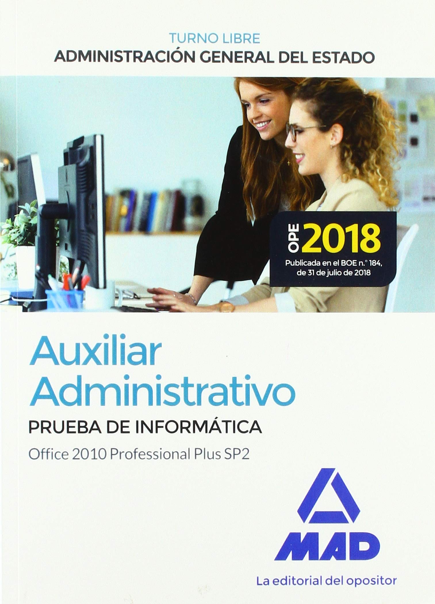 Auxiliar Administrativo de la Administración General del Estado (Turno libre). Prueba de informática Office 2010 Professional Plus SP2 Books