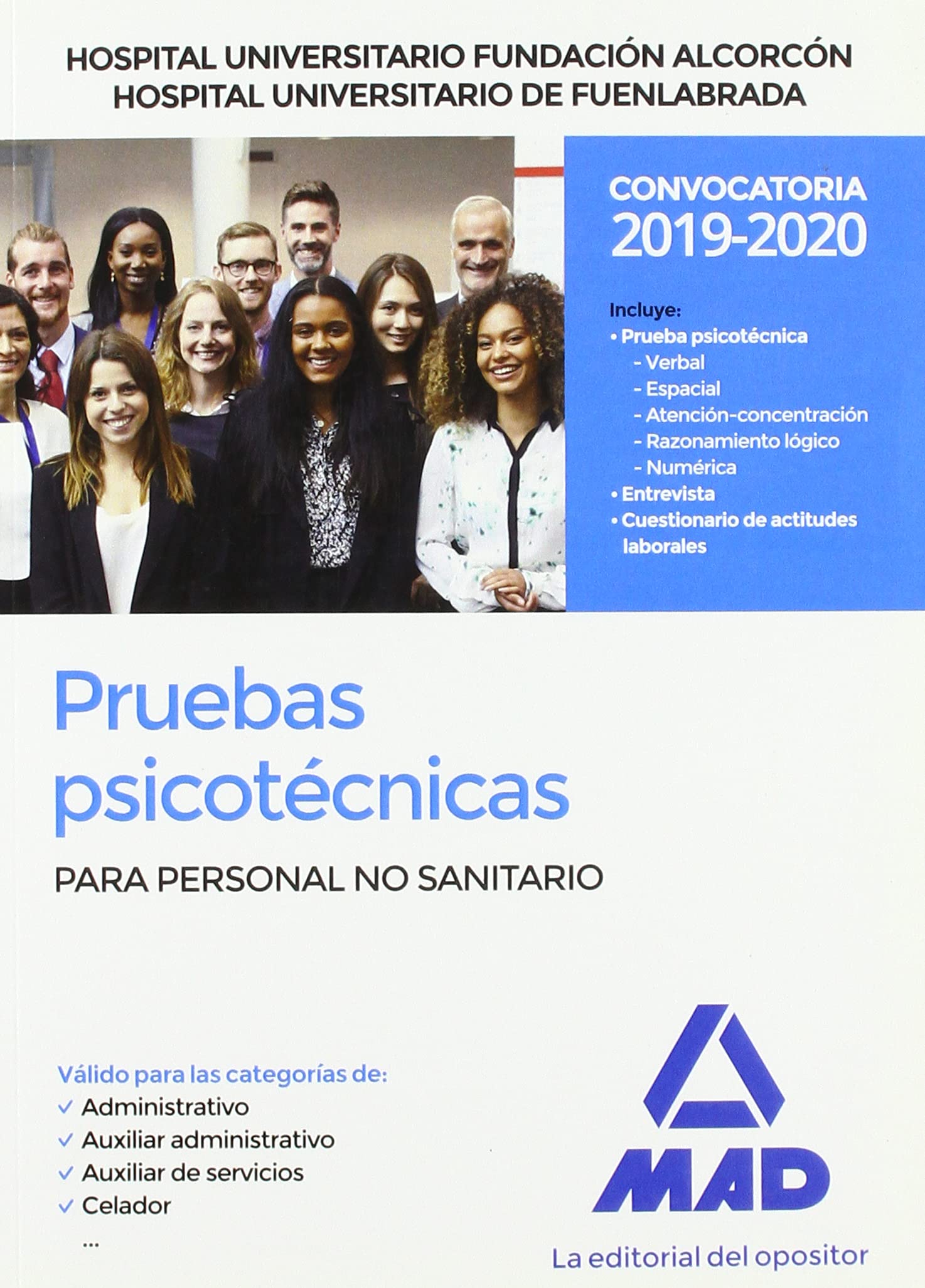 Hospital Universitario Fundación de Alcorcón y Hospital Universitario de Fuenlabrada . Pruebas psicotécnicas para personal no sanitario (celador, ... auxiliar administrativo y administrativo). book