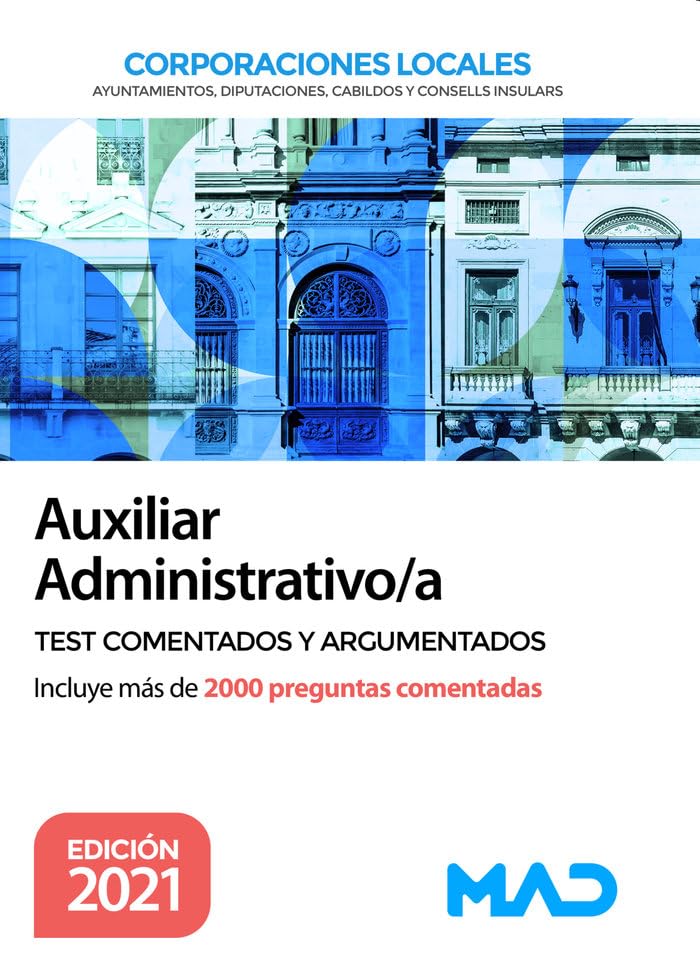 Auxiliar Administrativo de Corporaciones Locales. Test comentados y argumentados Books