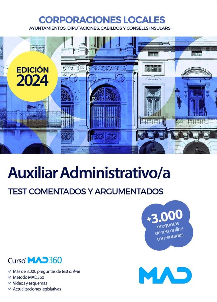 Auxiliar Administrativo/a de Ayuntamientos, Diputaciones y demás Corporaciones Locales. Test comentados y argumentados book
